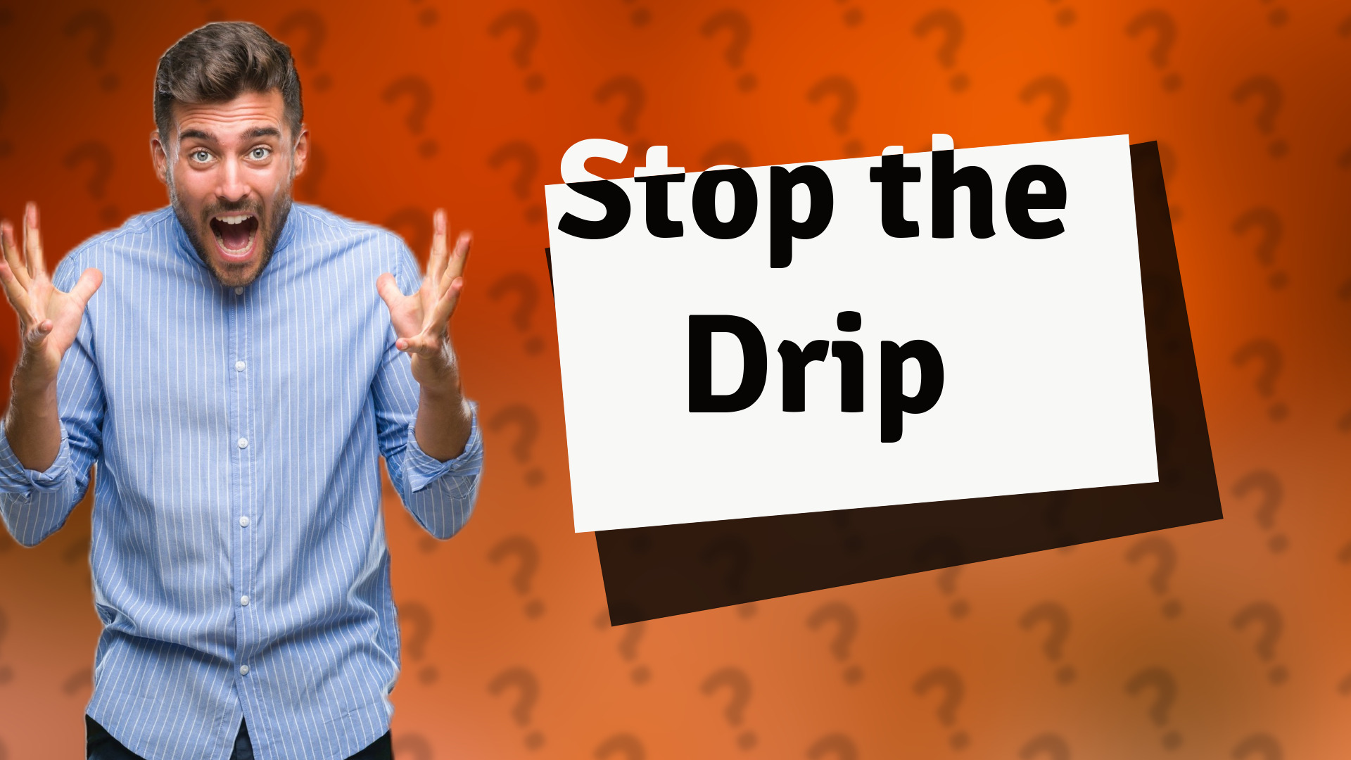 Stop the Drip