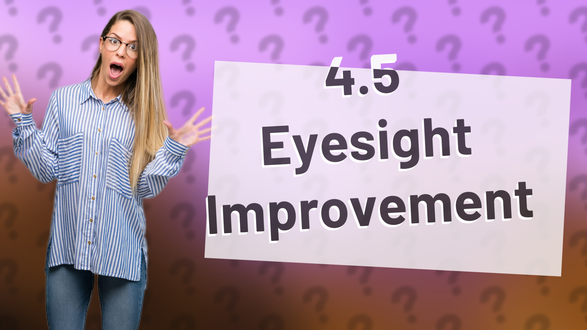 4.5 Eyesight Improvement