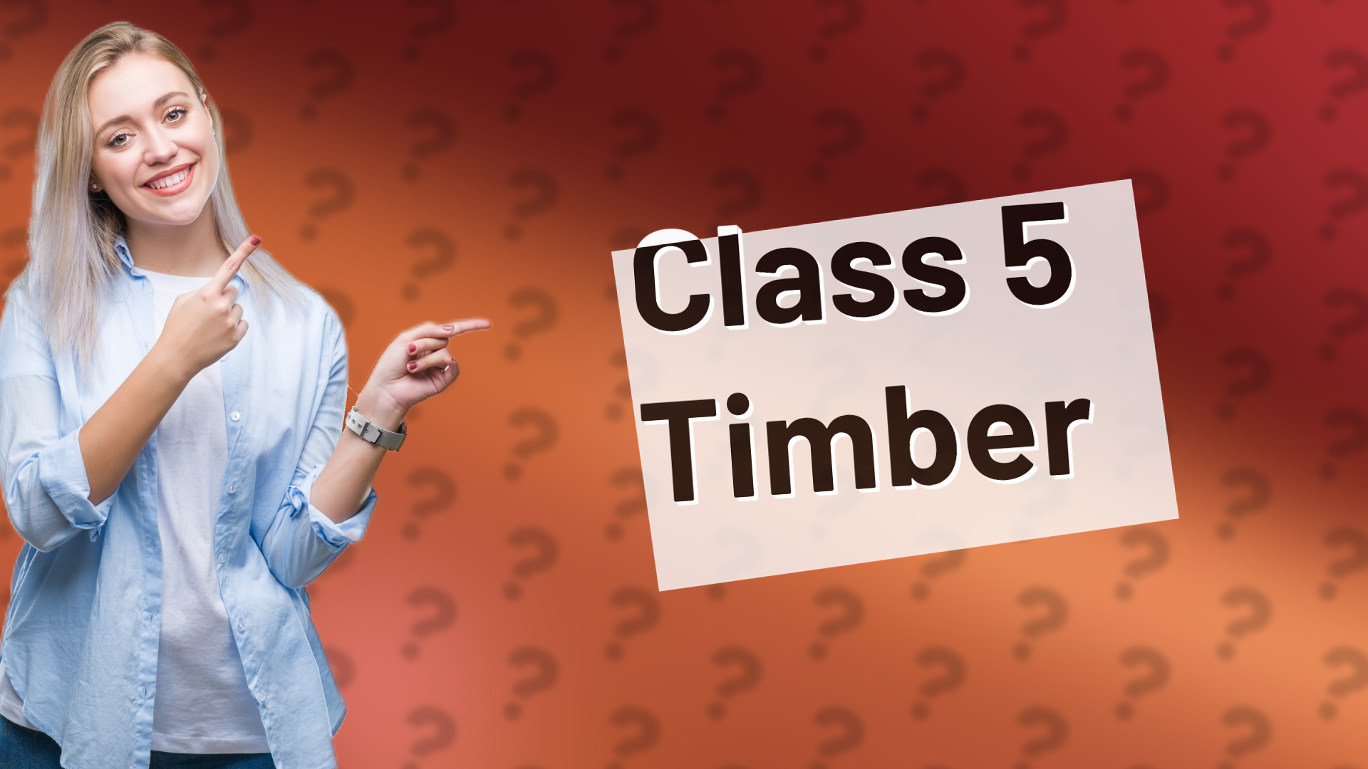 Class 5 Timber