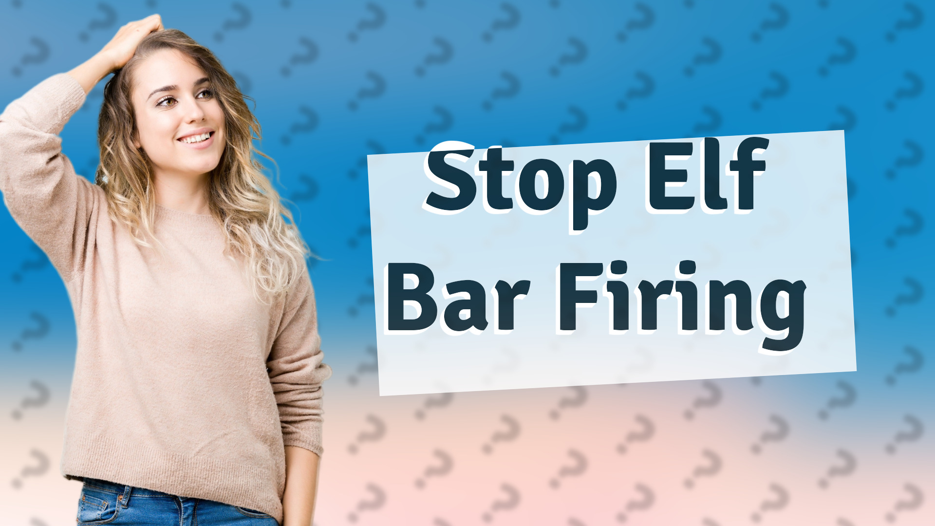 Stop Elf Bar Firing