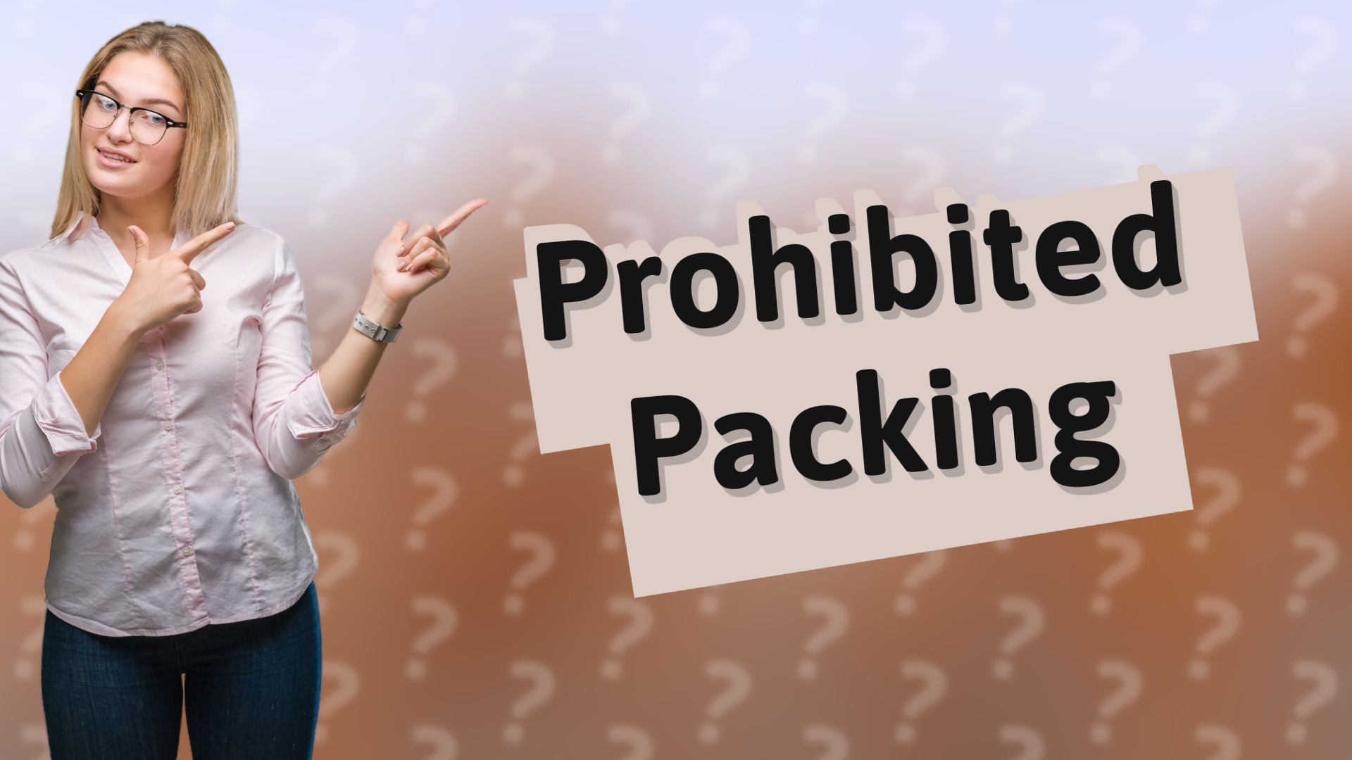 Prohibited Packing