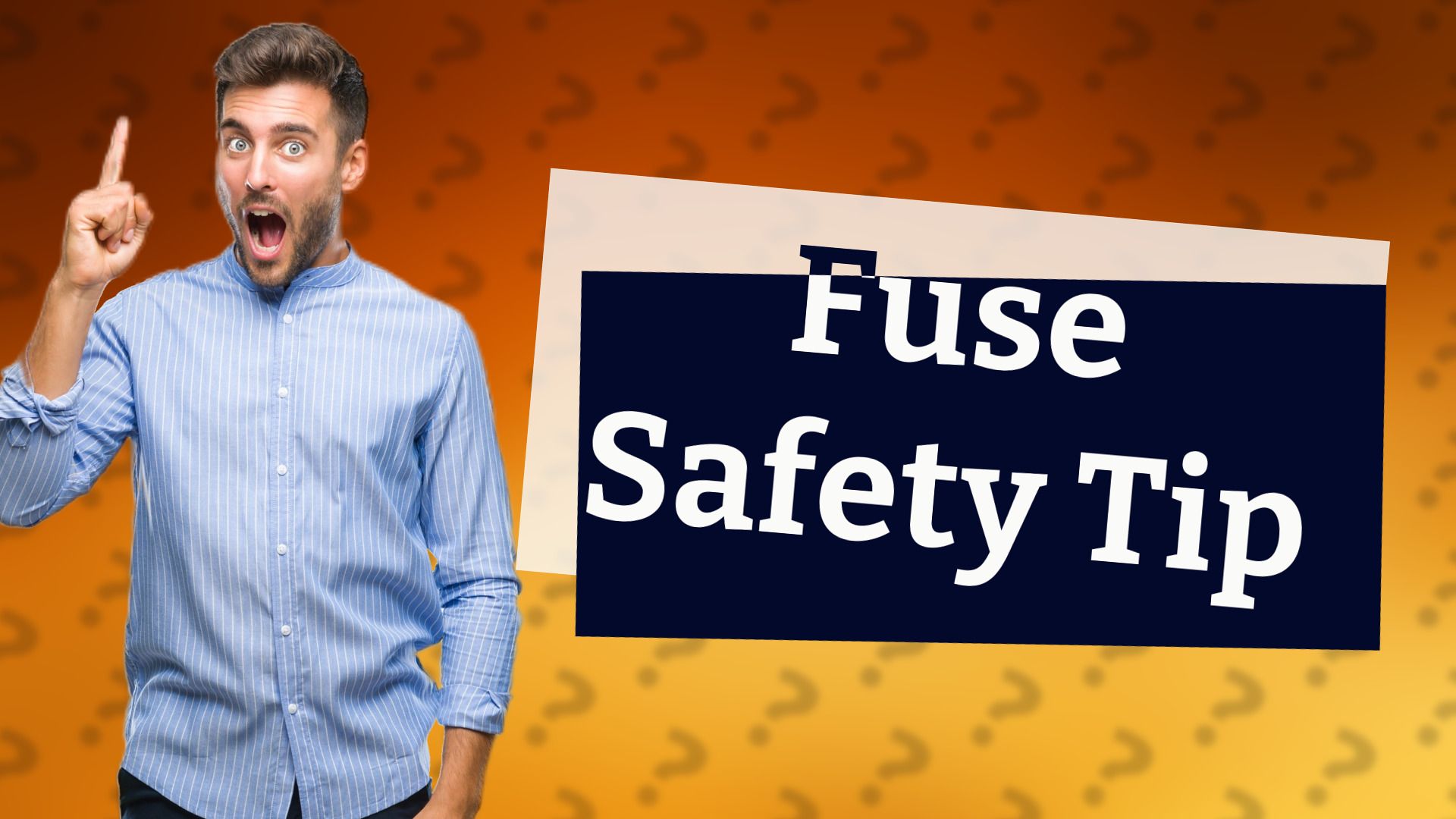 Fuse Safety Tip