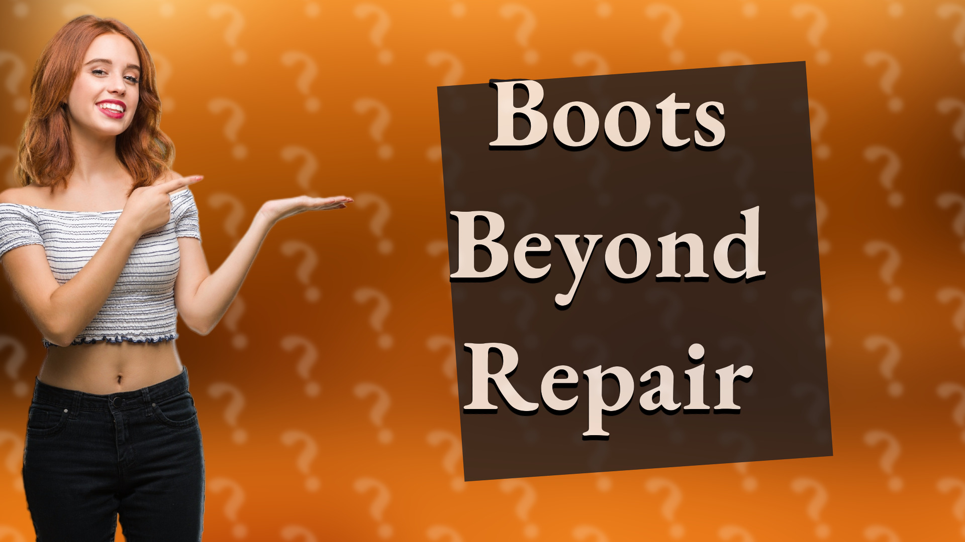 Boots Beyond Repair