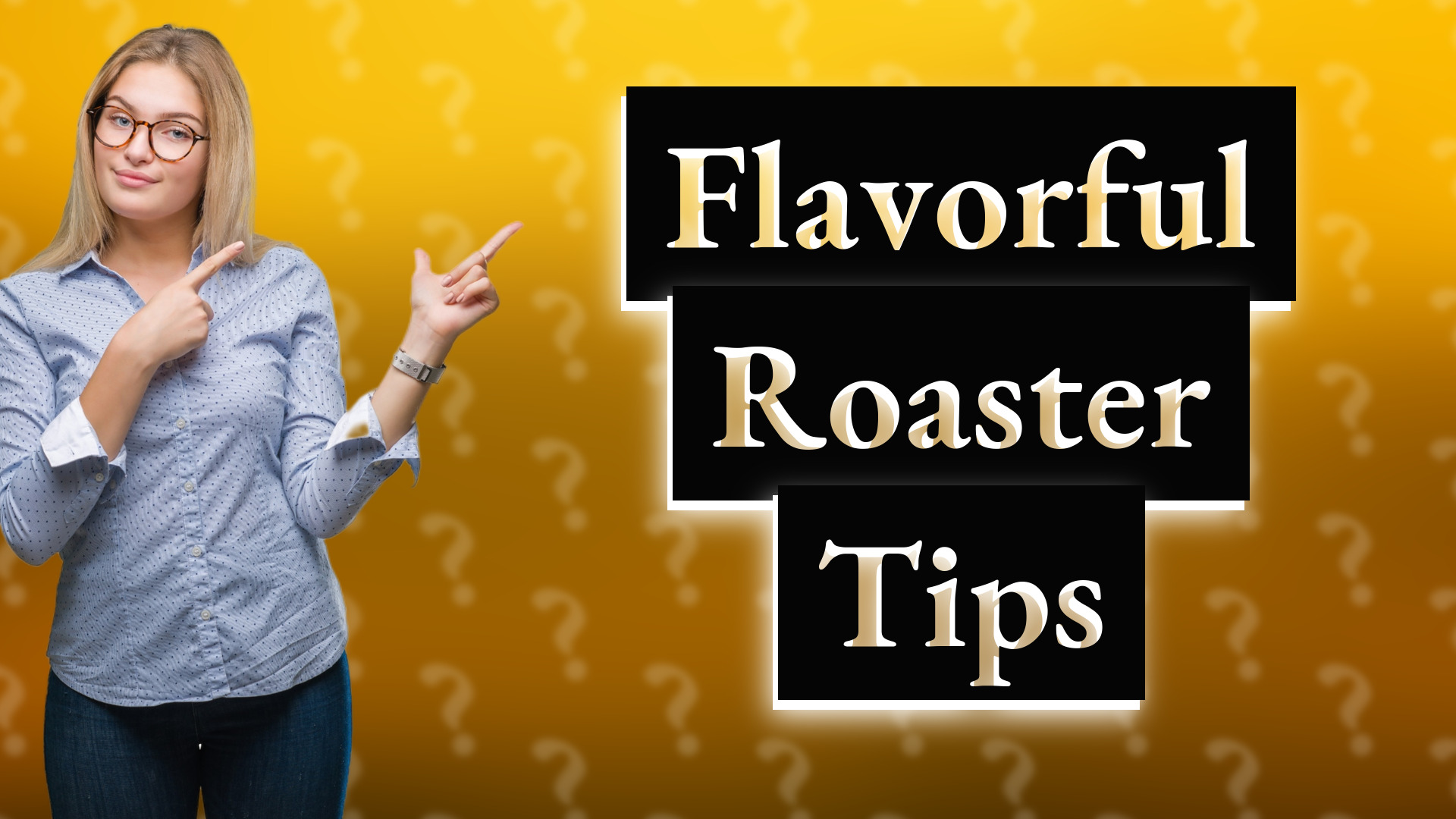 Flavorful Roaster Tips