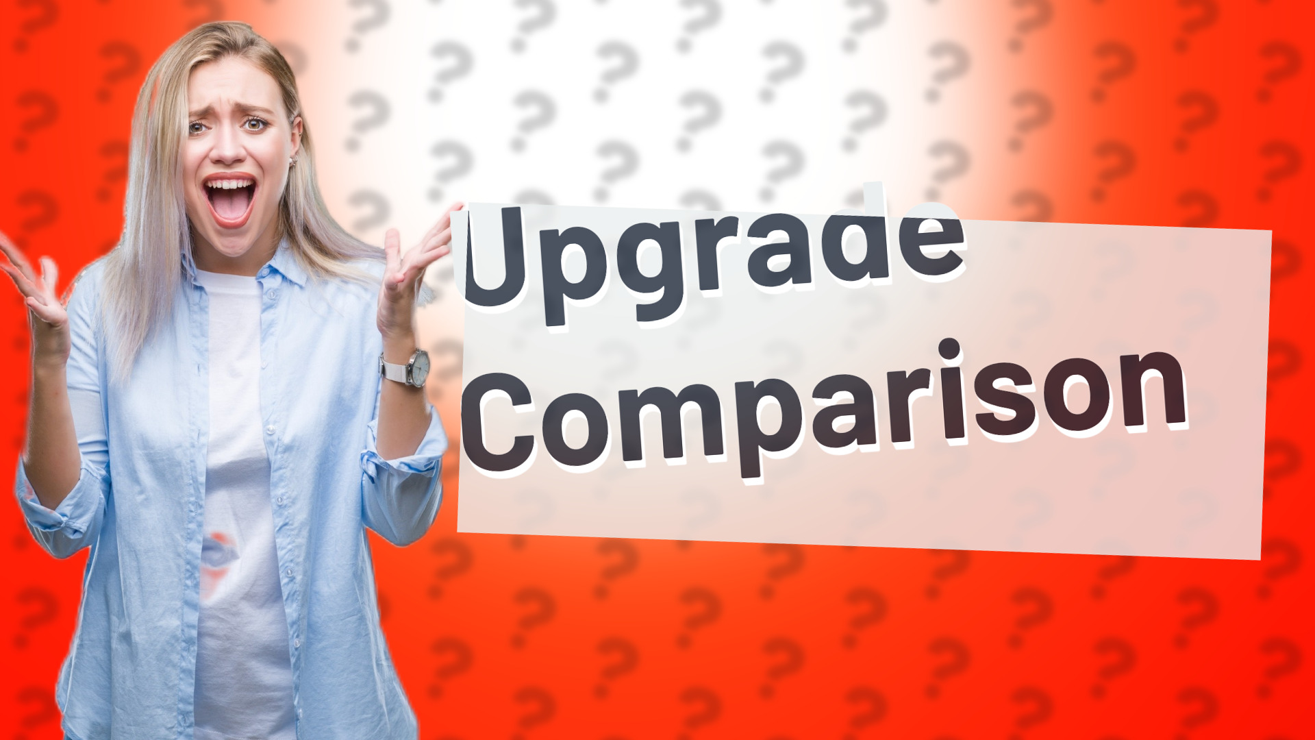 Upgrade Comparison