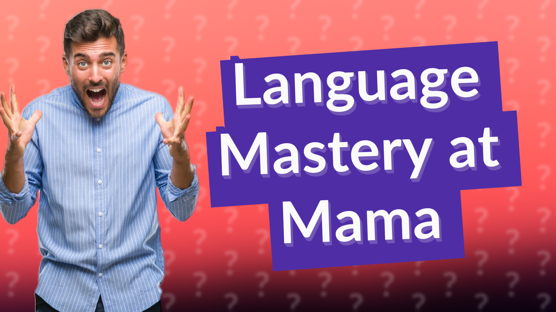 Language Mastery at Mama