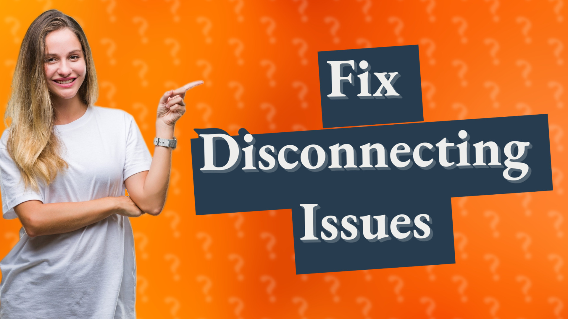 Fix Disconnecting Issues