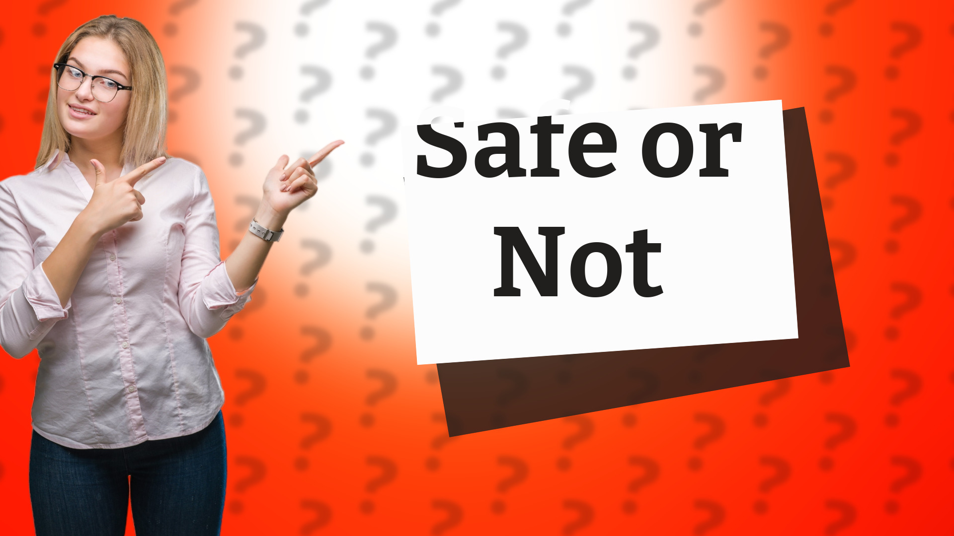 Safe or Not