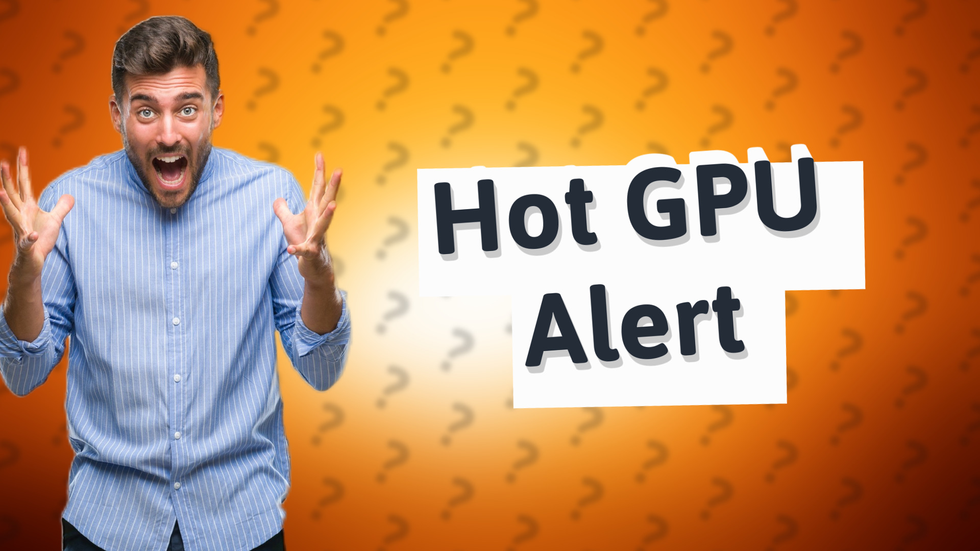 Hot GPU Alert