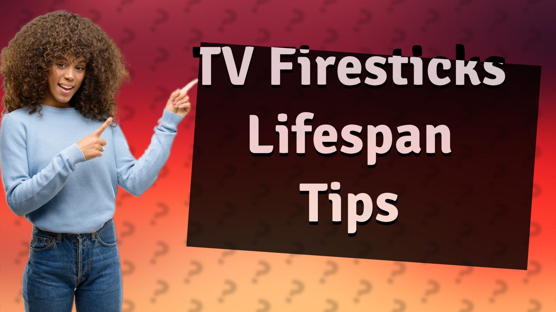 TV Firesticks Lifespan Tips