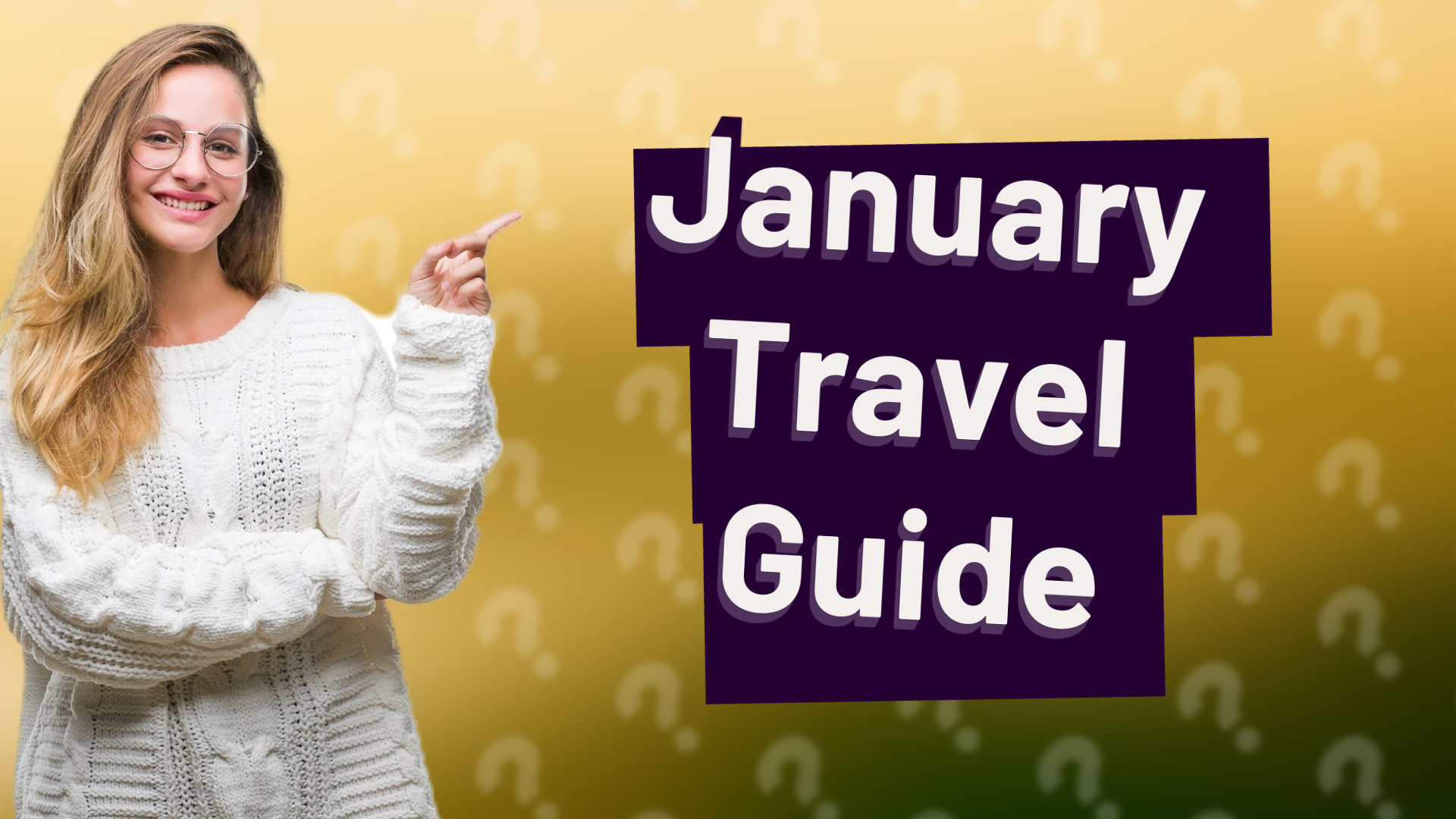 January Travel Guide