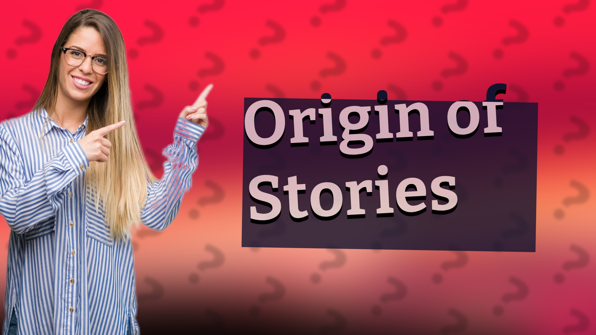 Origin of Stories