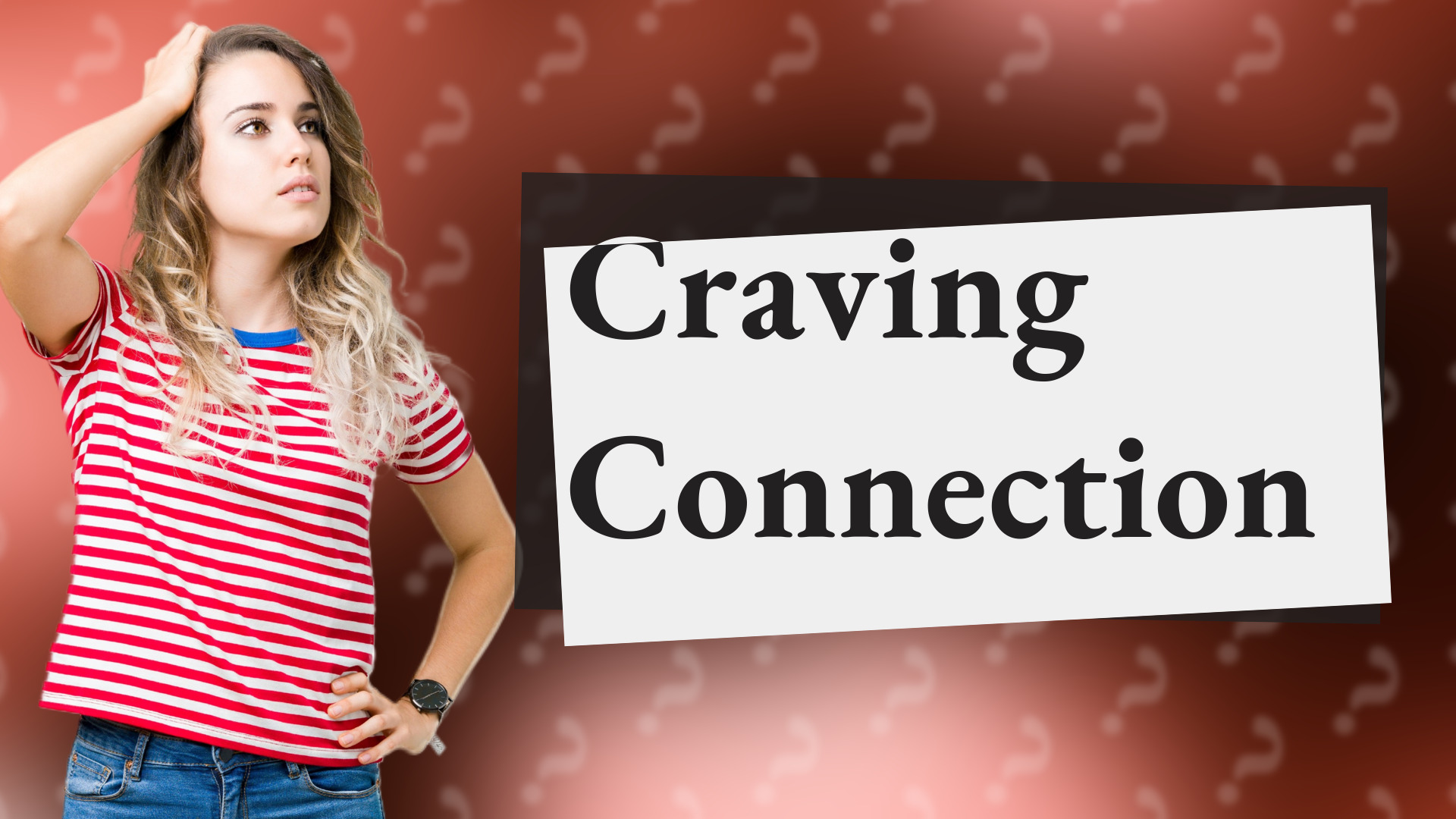Craving Connection