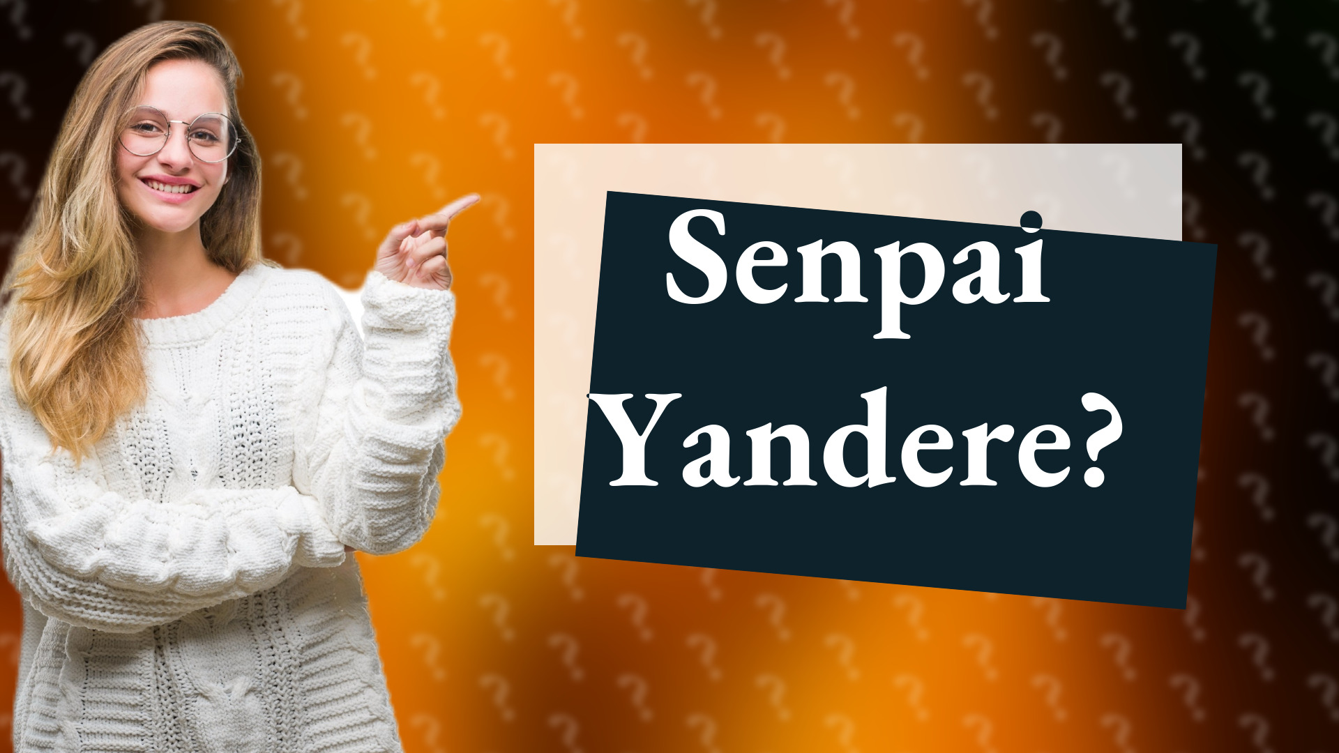 Senpai Yandere?