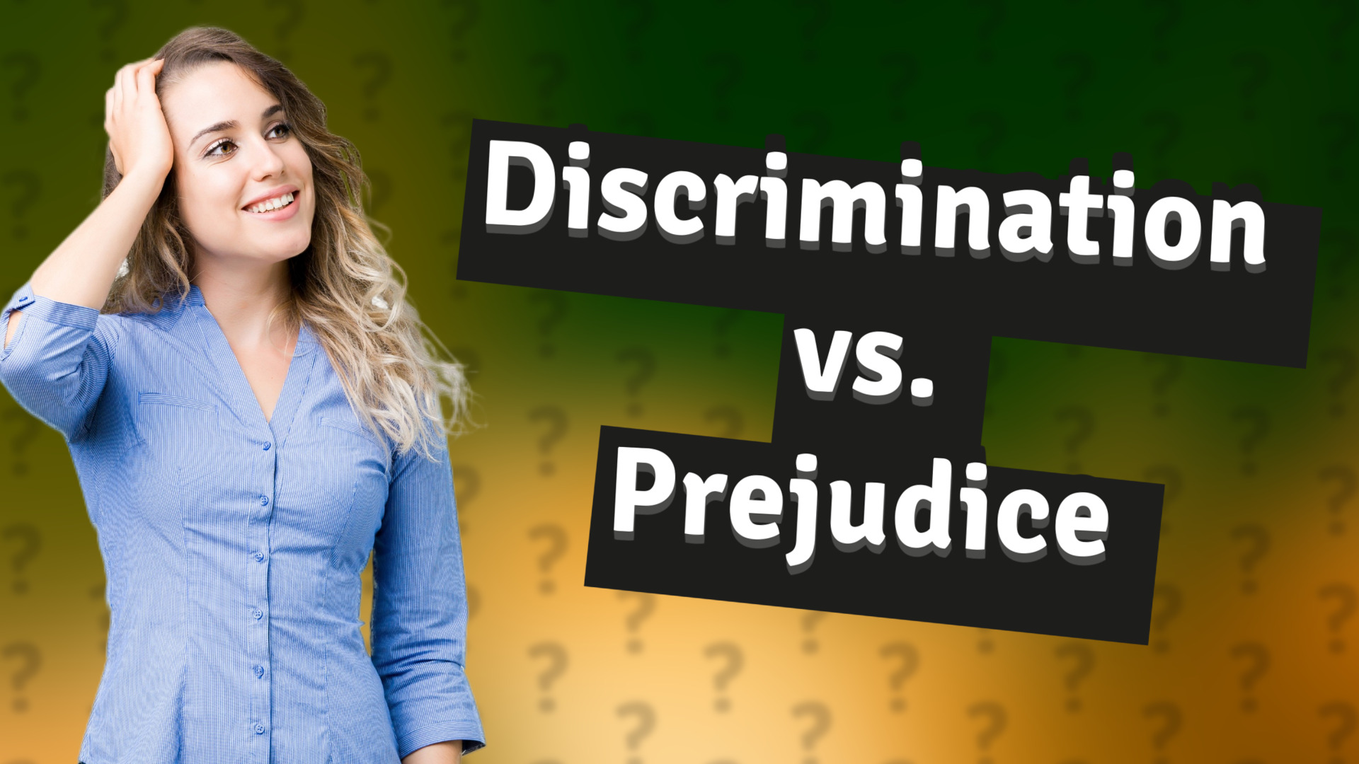 Discrimination vs. Prejudice