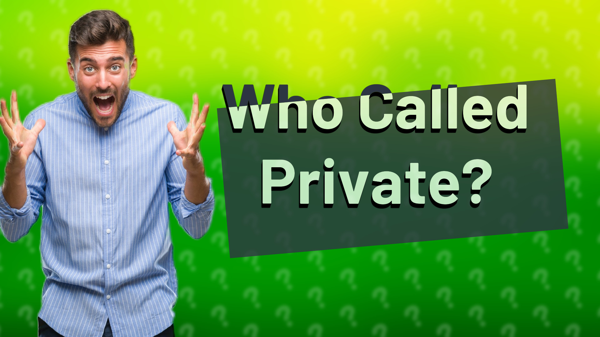 Who Called Private?