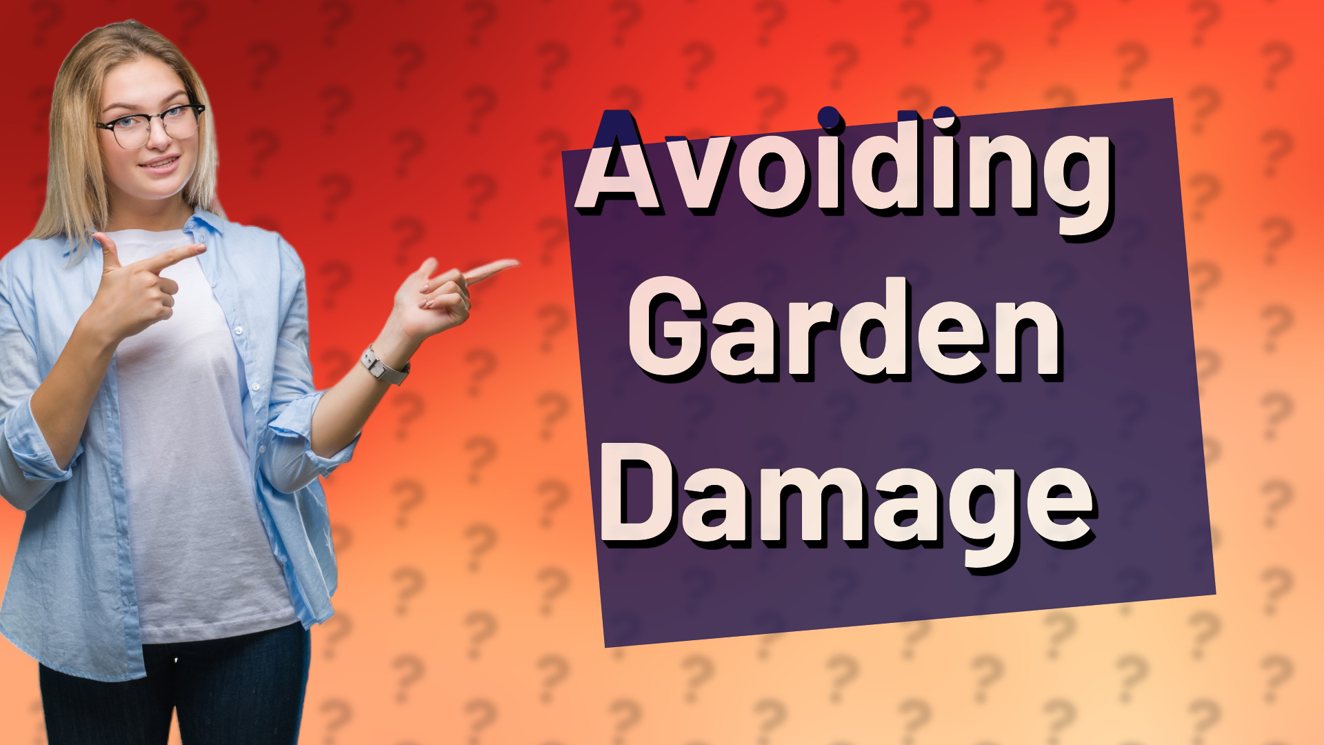 Avoiding Garden Damage
