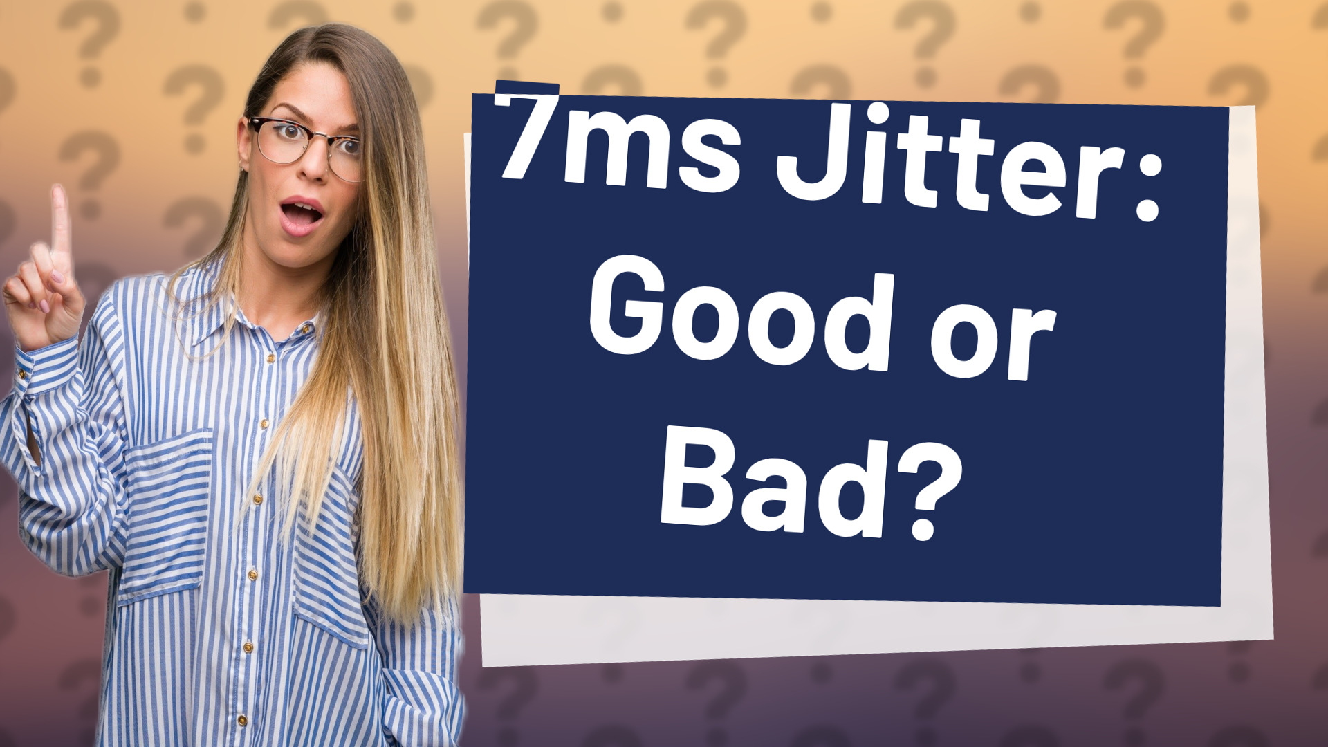 7ms Jitter: Good or Bad?