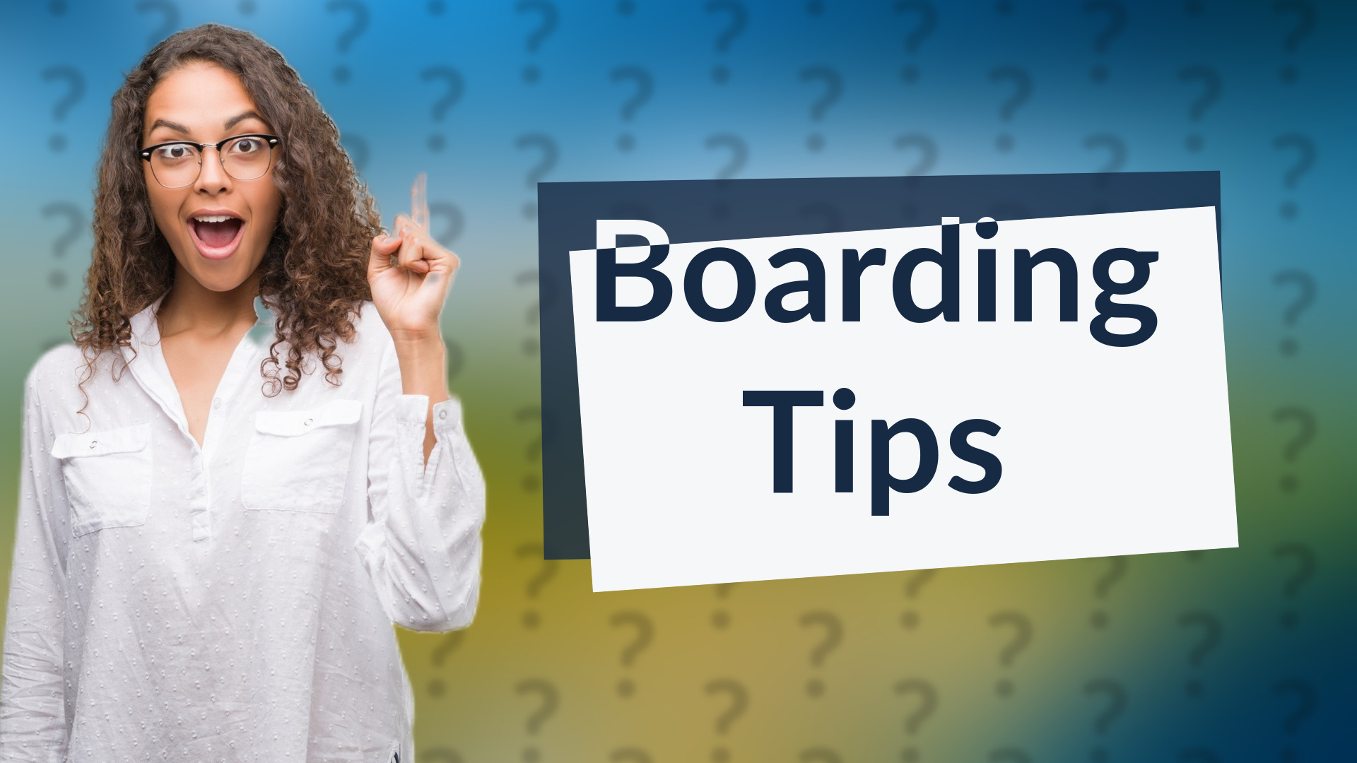 Boarding Tips