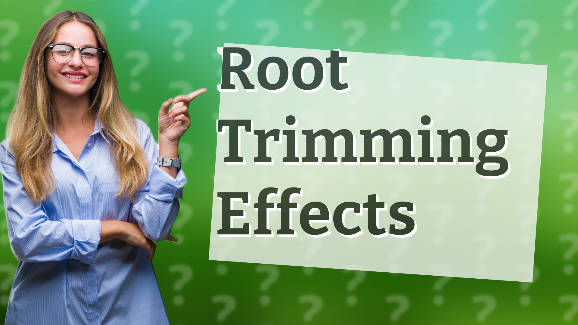 Root Trimming Effects