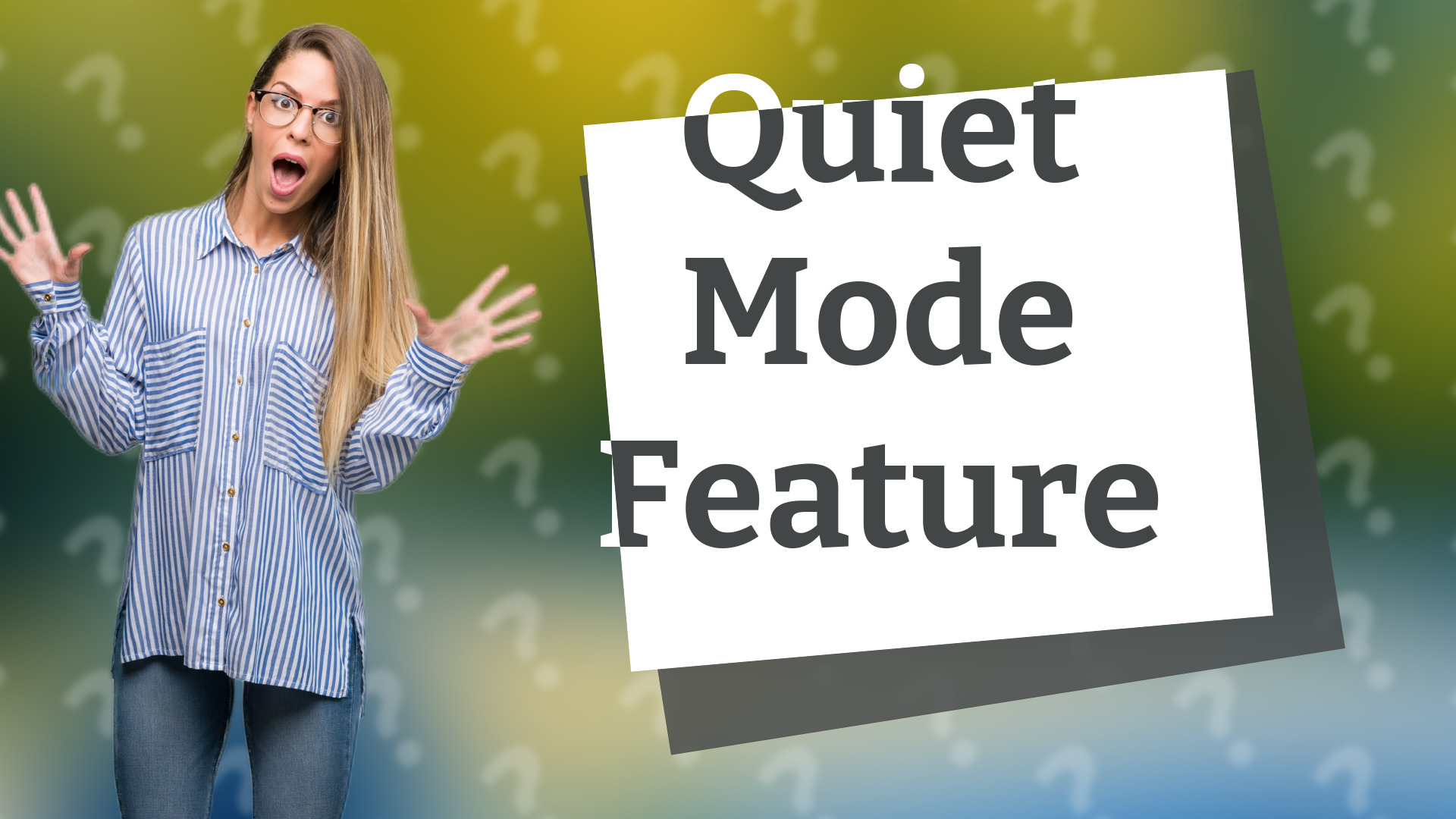 Quiet Mode Feature