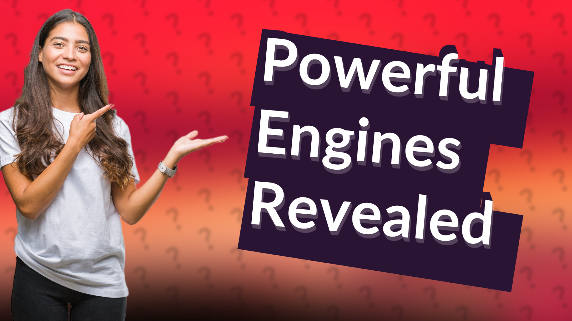 Powerful Engines Revealed
