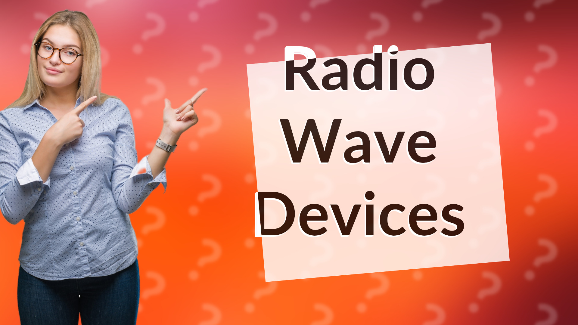 Radio Wave Devices