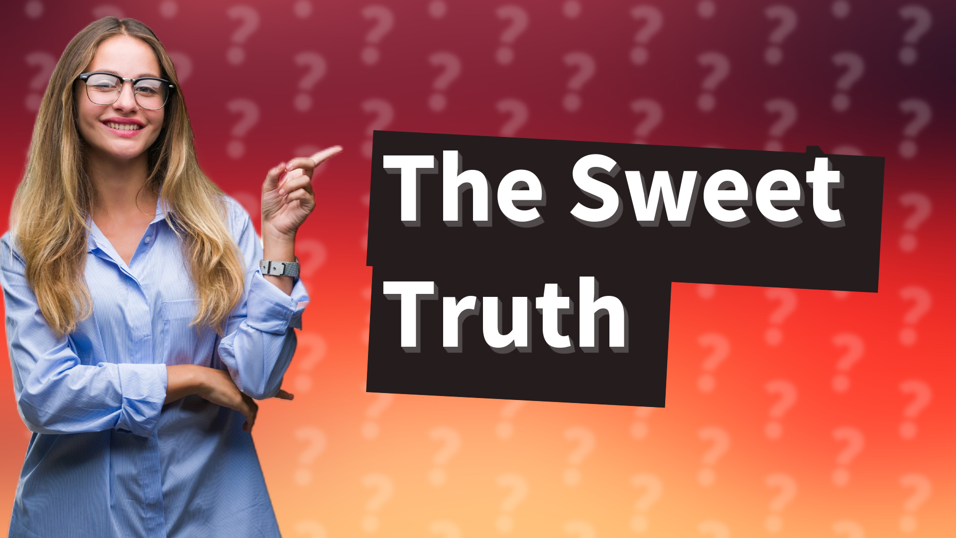 The Sweet Truth