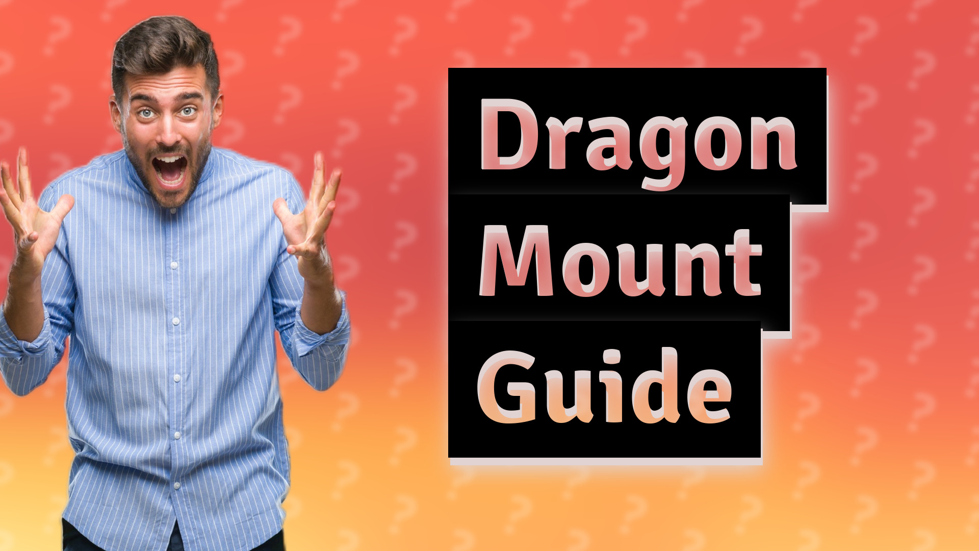 Dragon Mount Guide