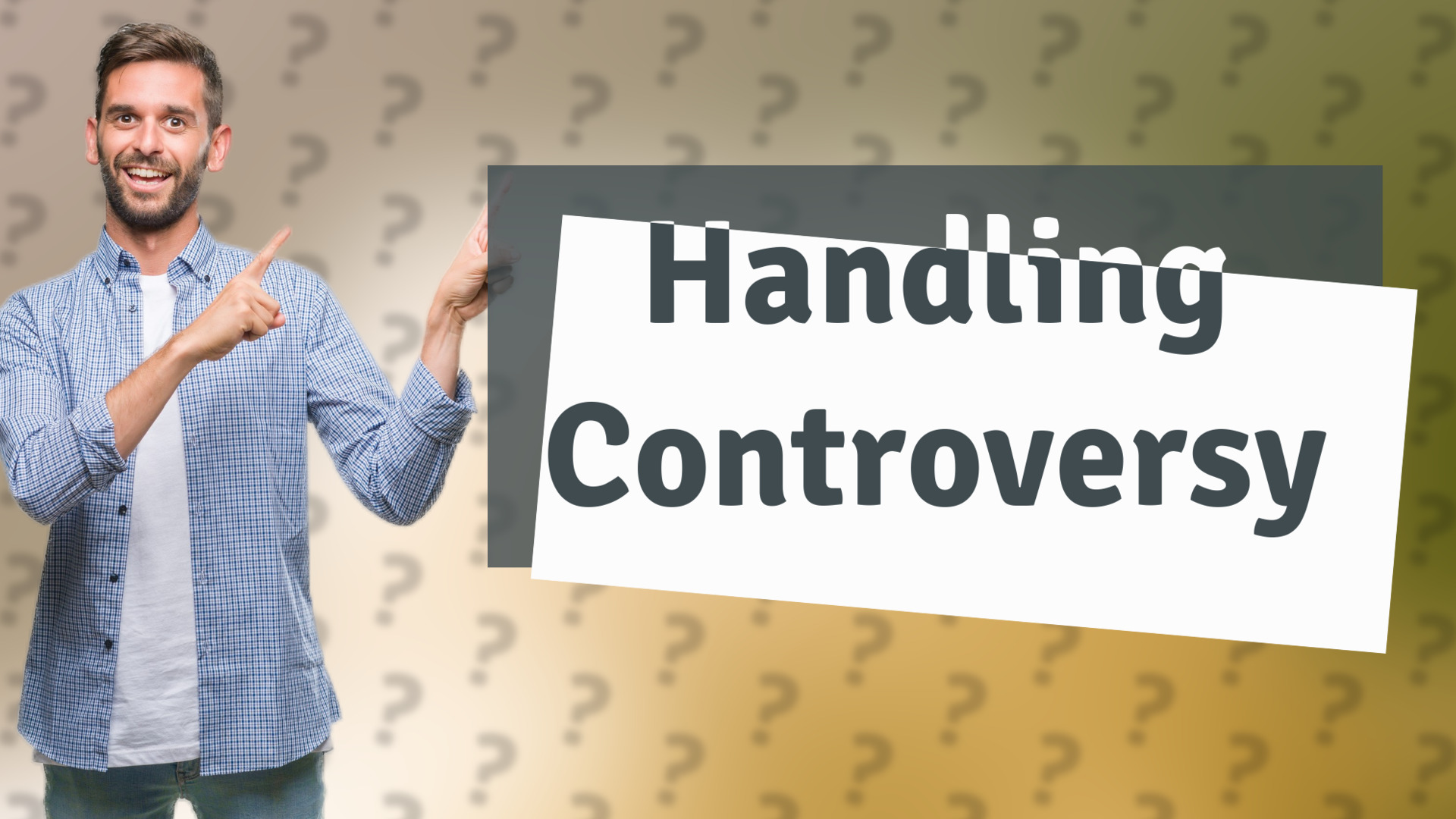 Handling Controversy