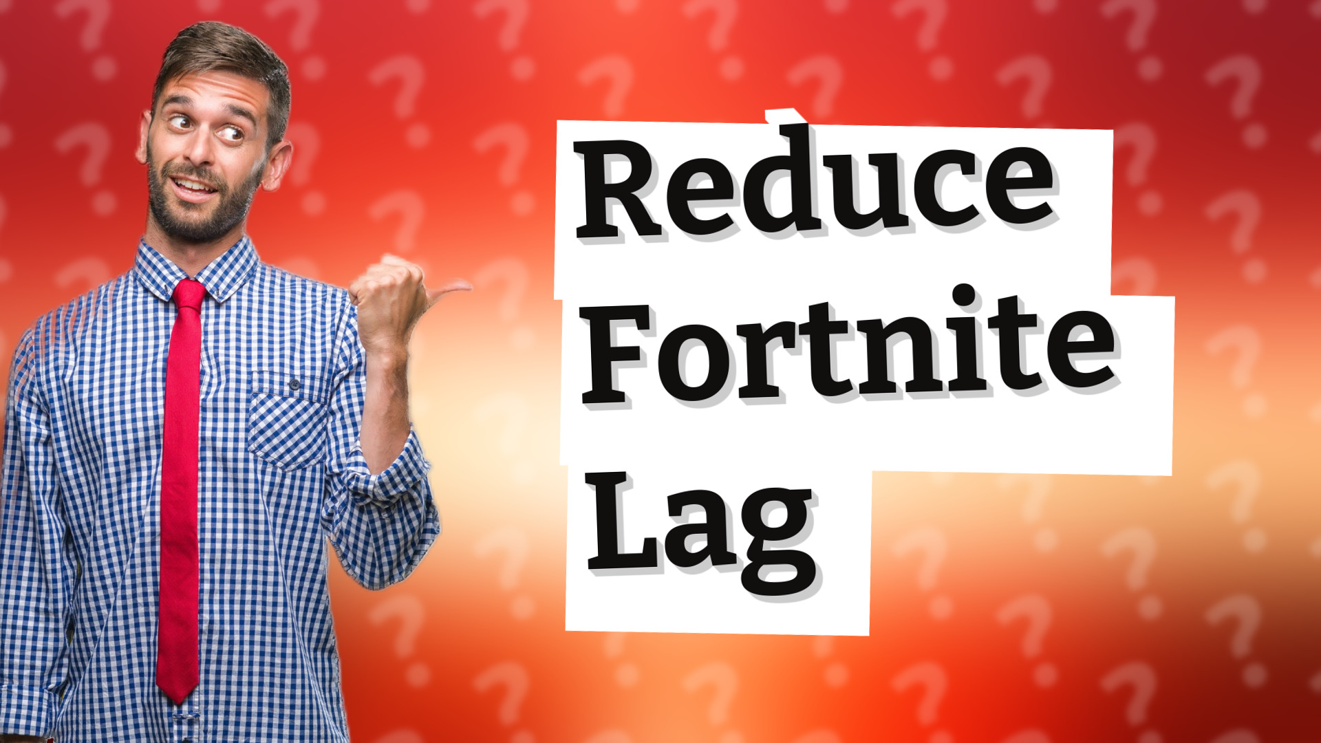 Reduce Fortnite Lag