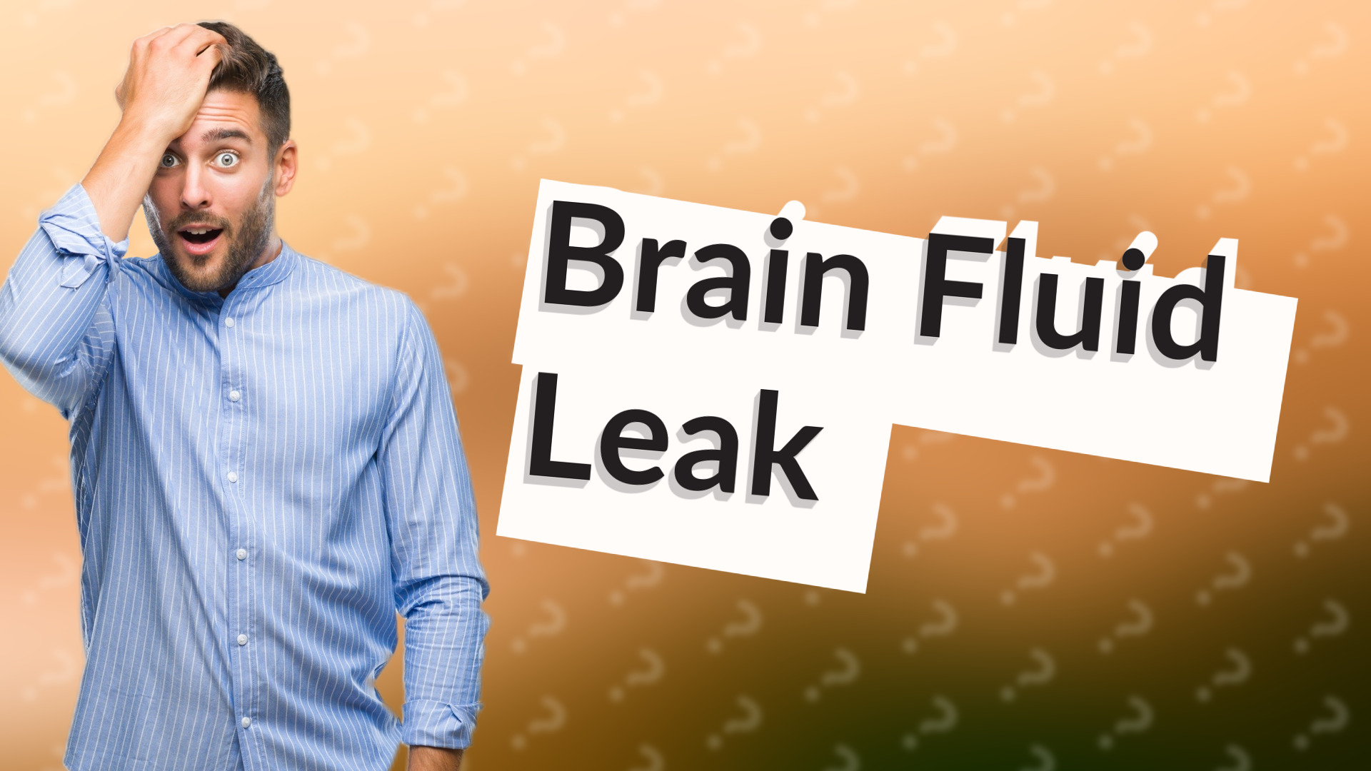 Brain Fluid Leak