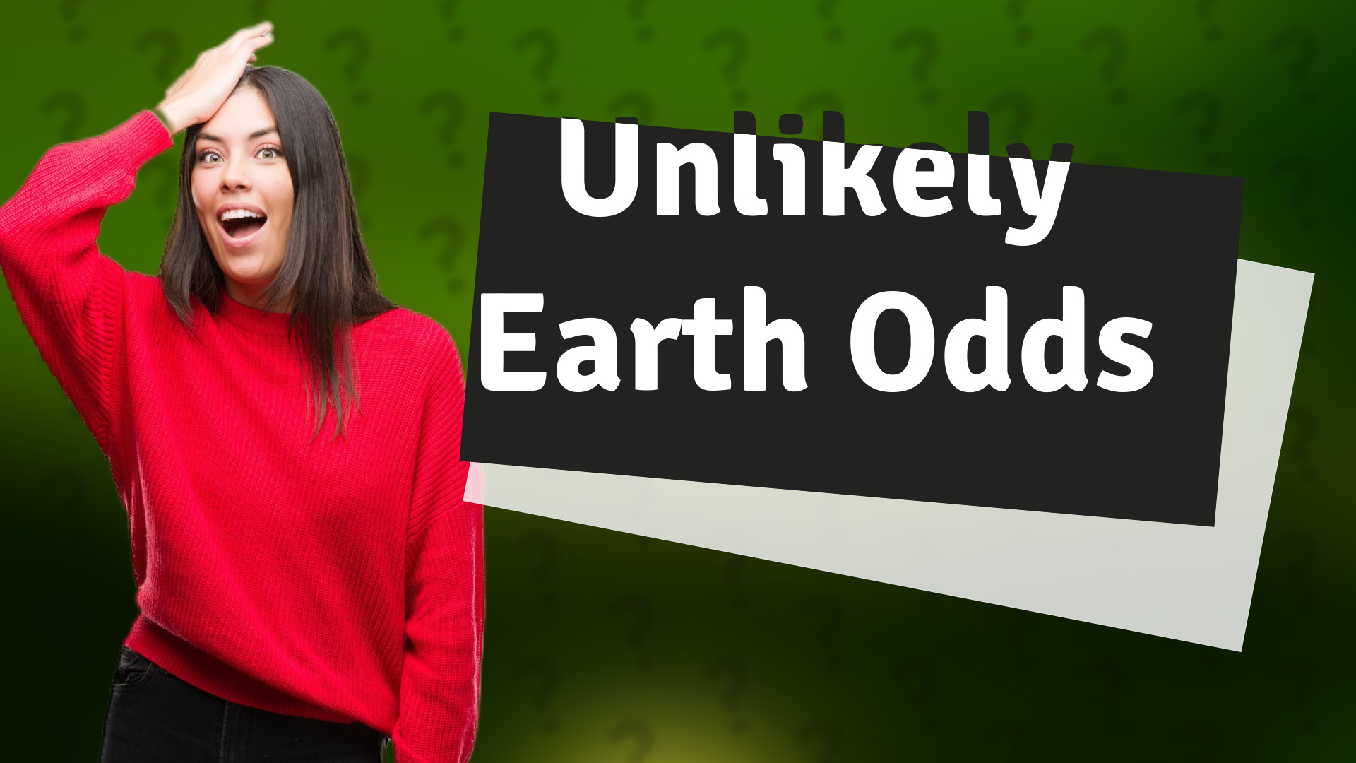 Unlikely Earth Odds
