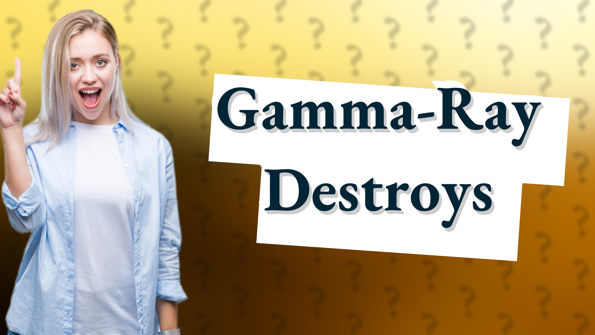 Gamma-Ray Destroys
