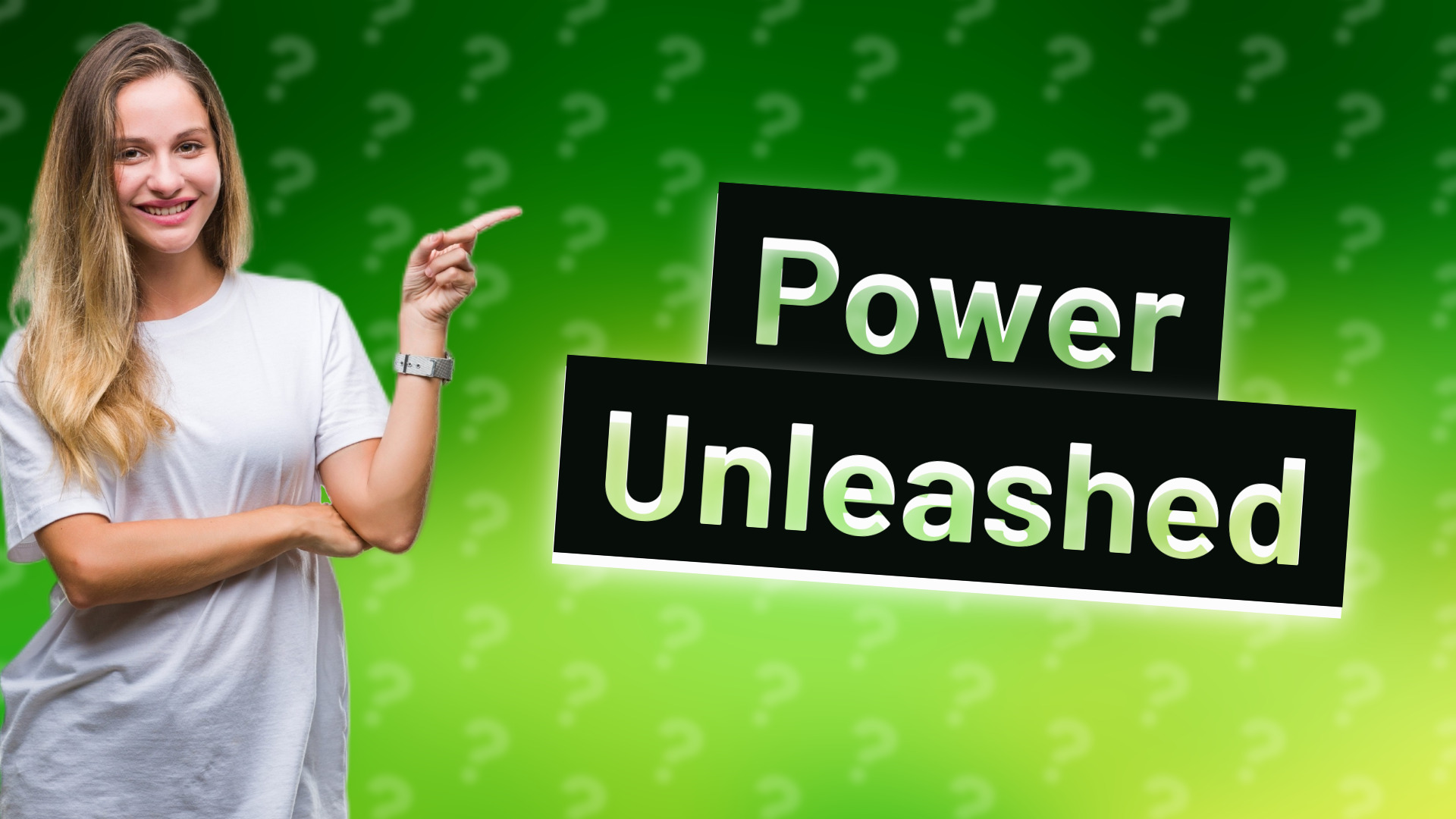 Power Unleashed