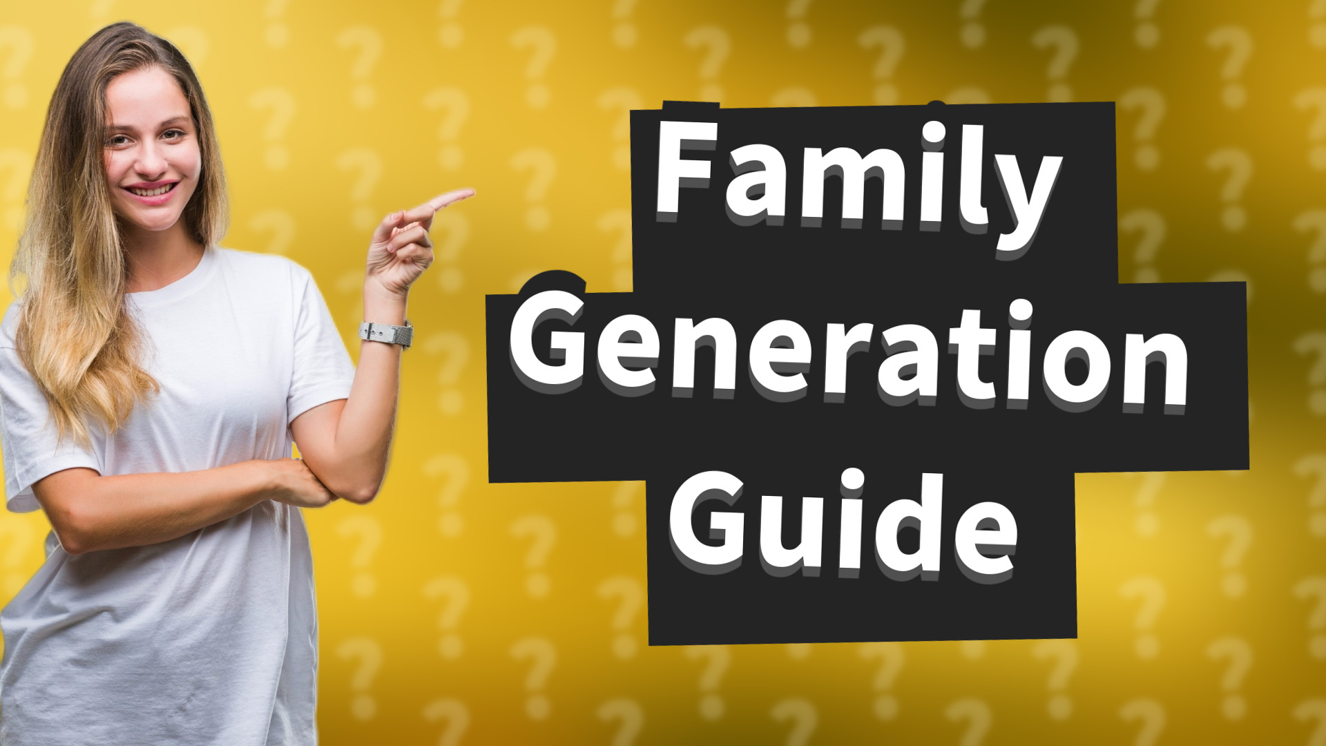 Family Generation Guide