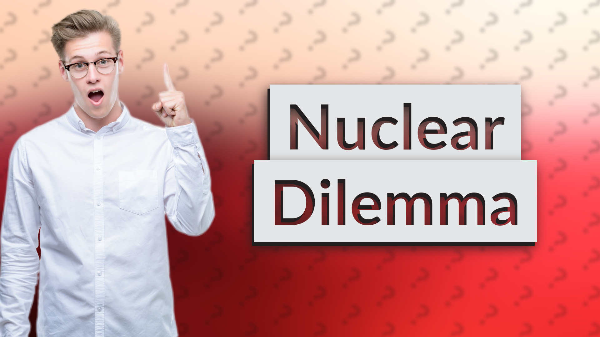 Nuclear Dilemma