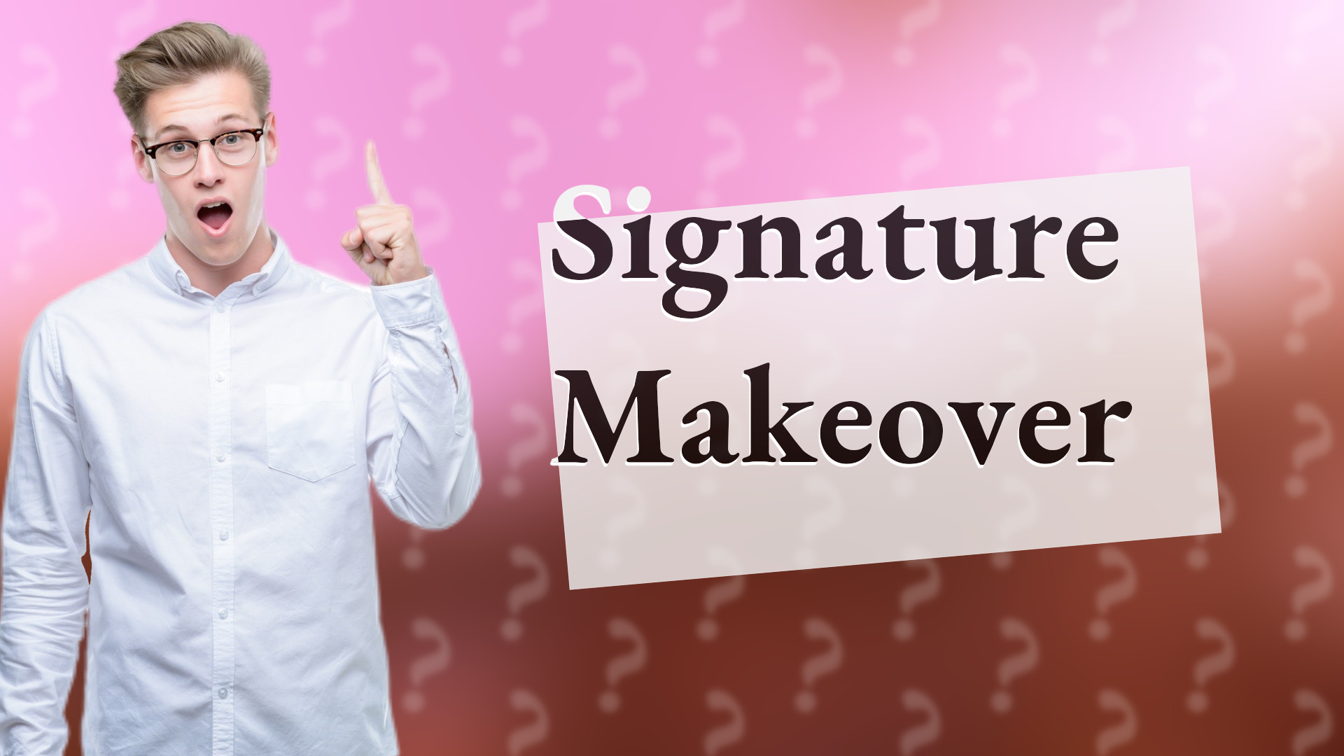 Signature Makeover