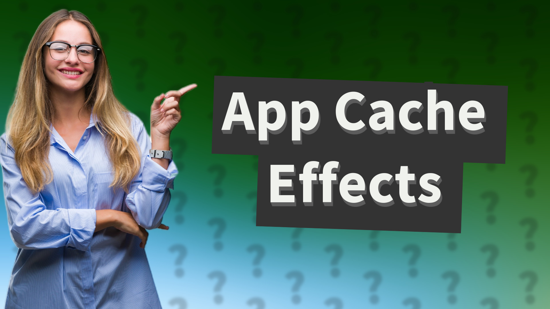 App Cache Effects