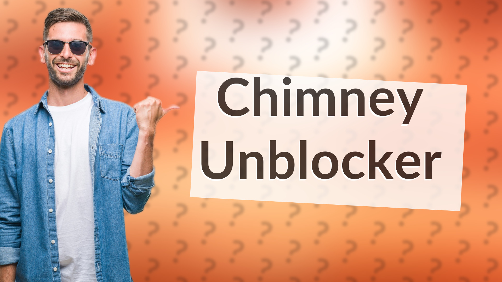 Chimney Unblocker
