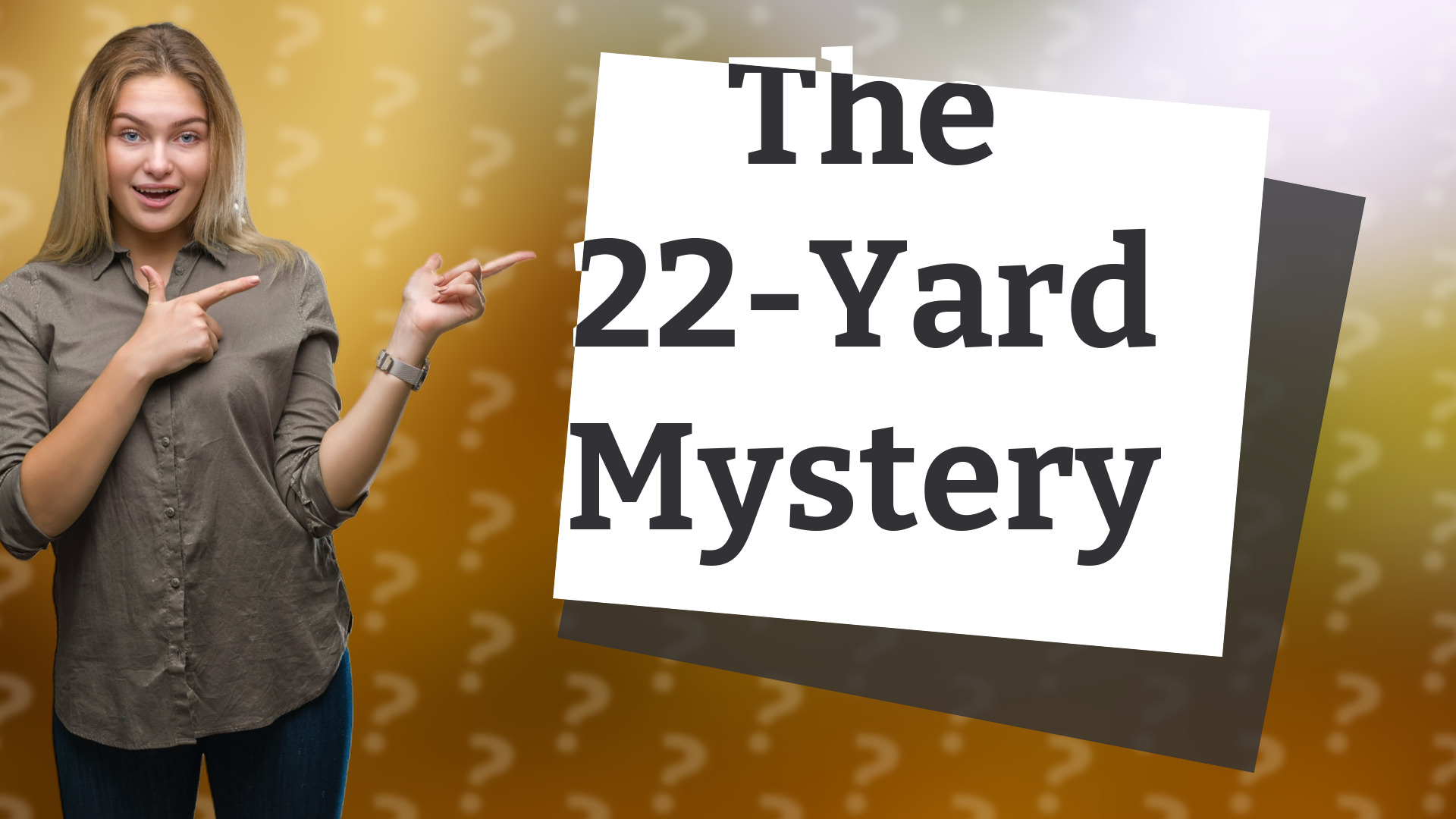 The 22-Yard Mystery