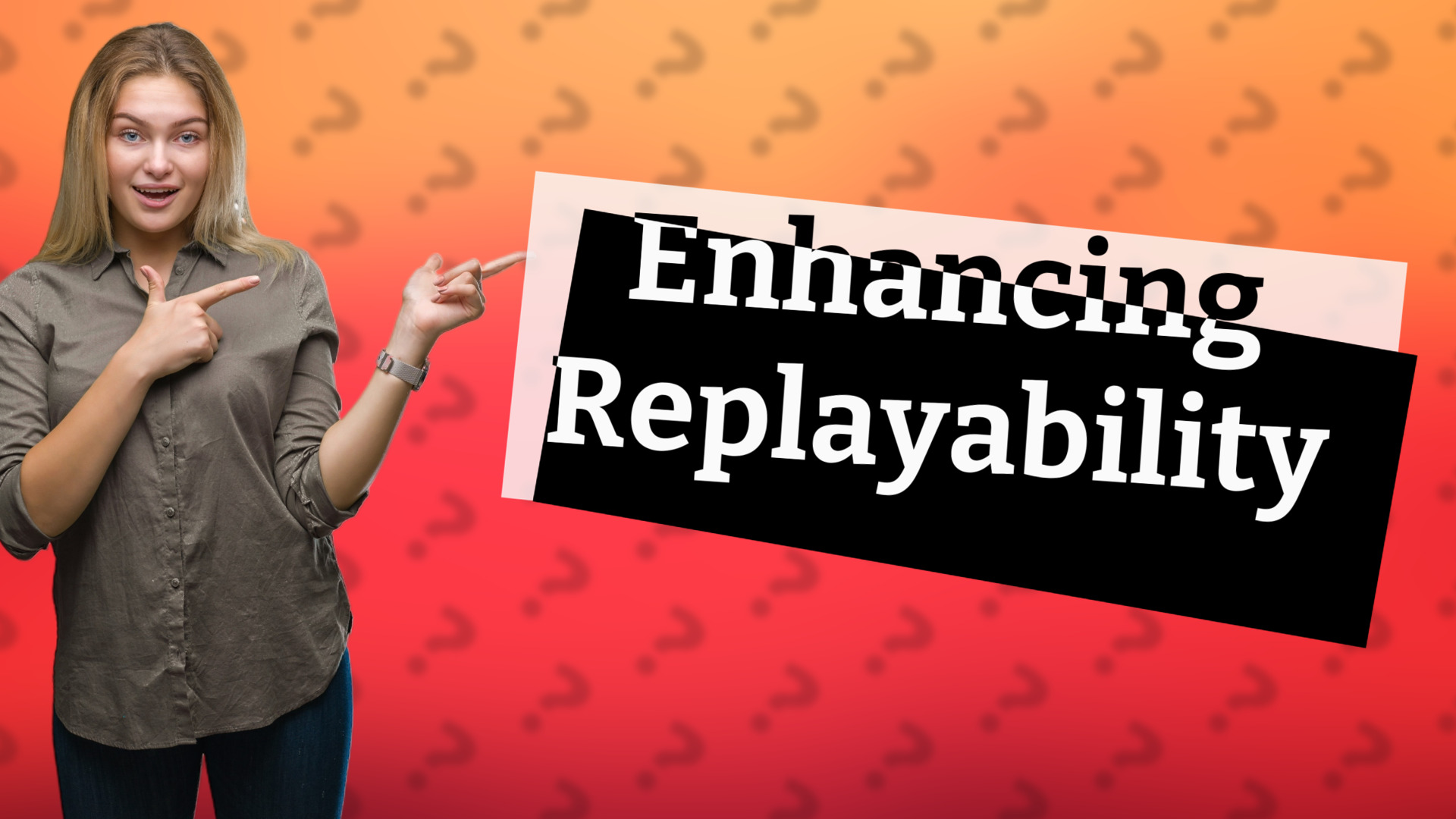 Enhancing Replayability