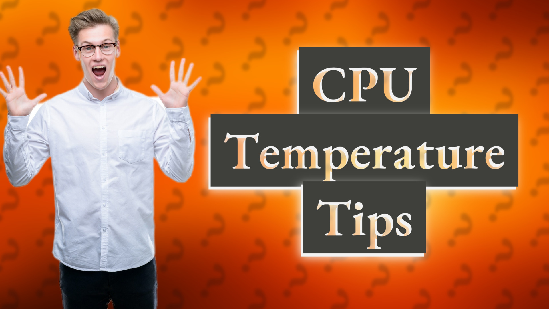 CPU Temperature Tips
