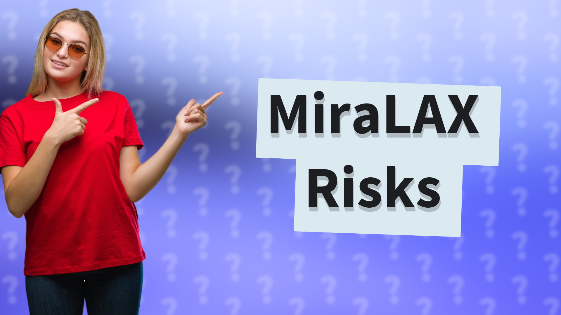 MiraLAX Risks