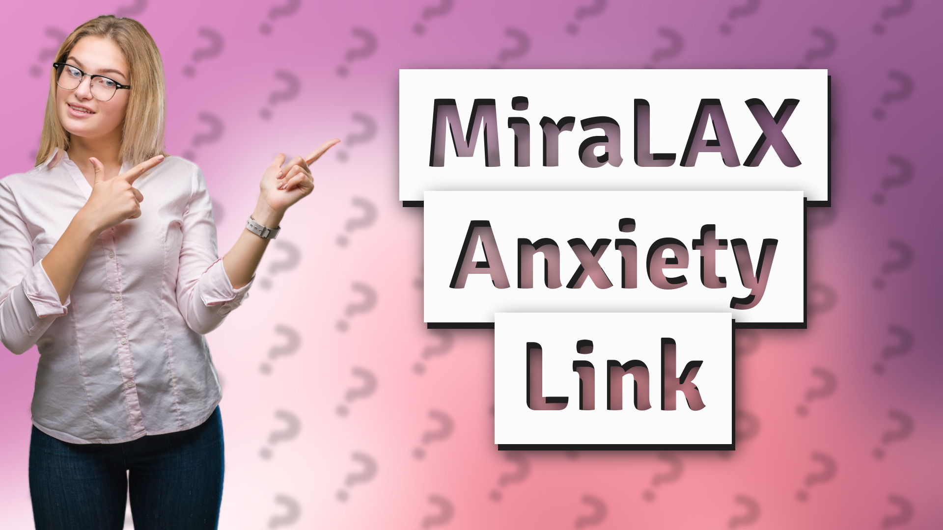 MiraLAX Anxiety Link