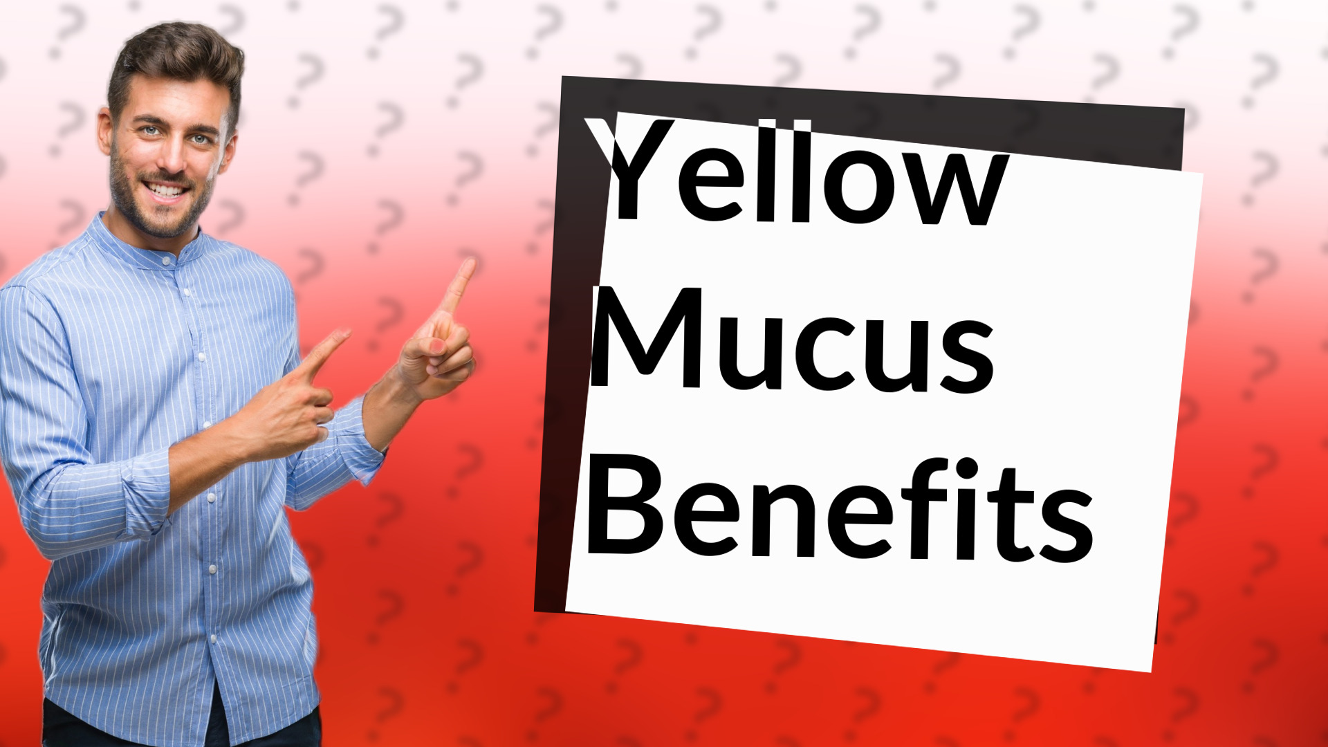 Yellow Mucus Benefits
