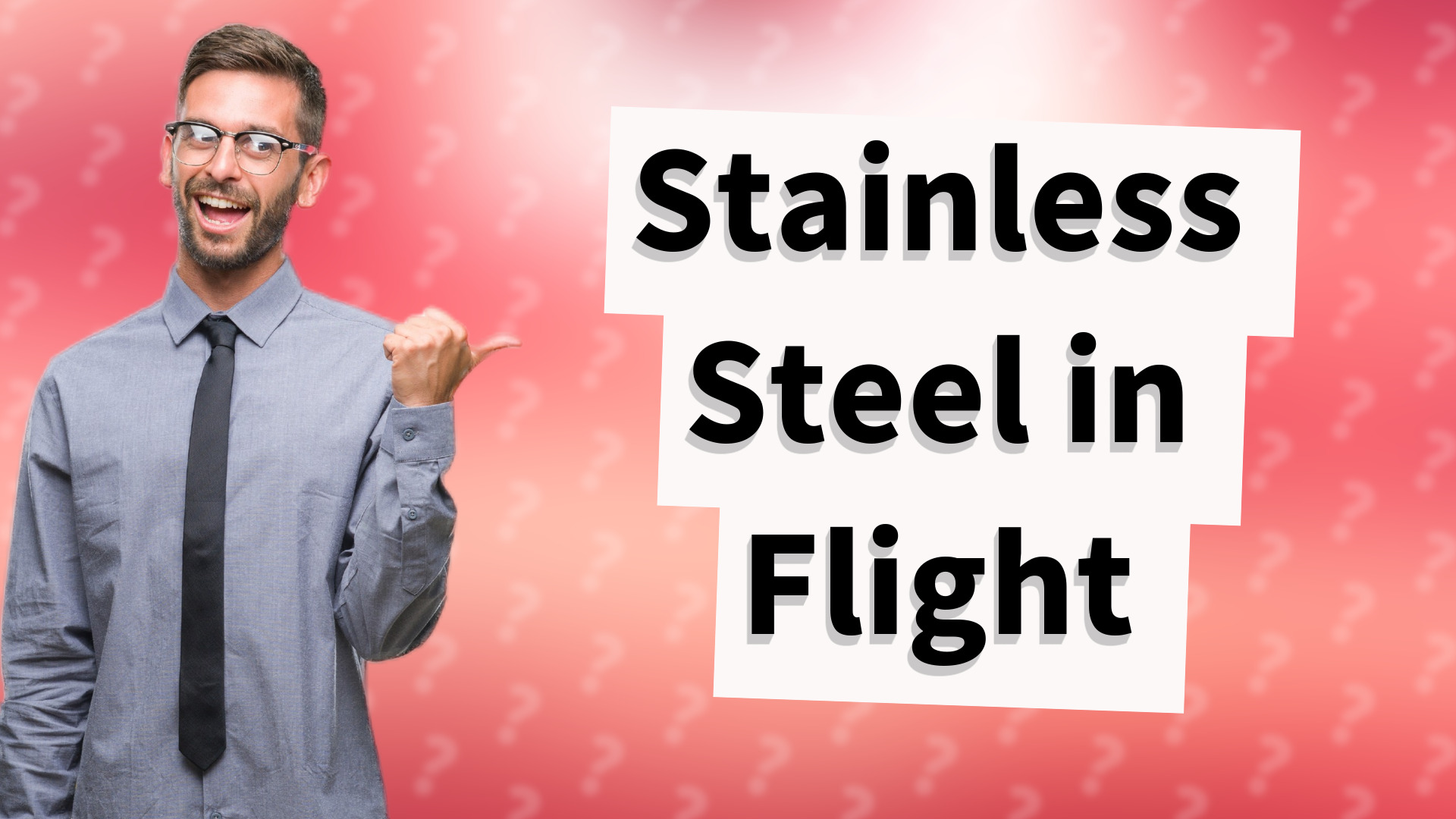 Stainless Steel in Flight
