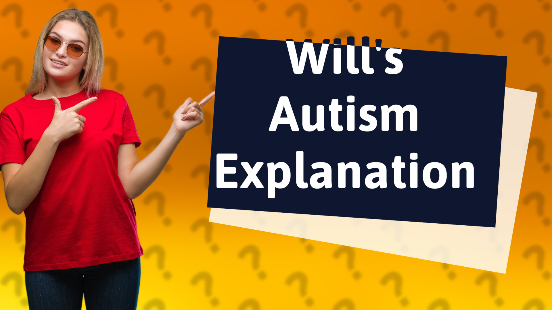 Will's Autism Explanation