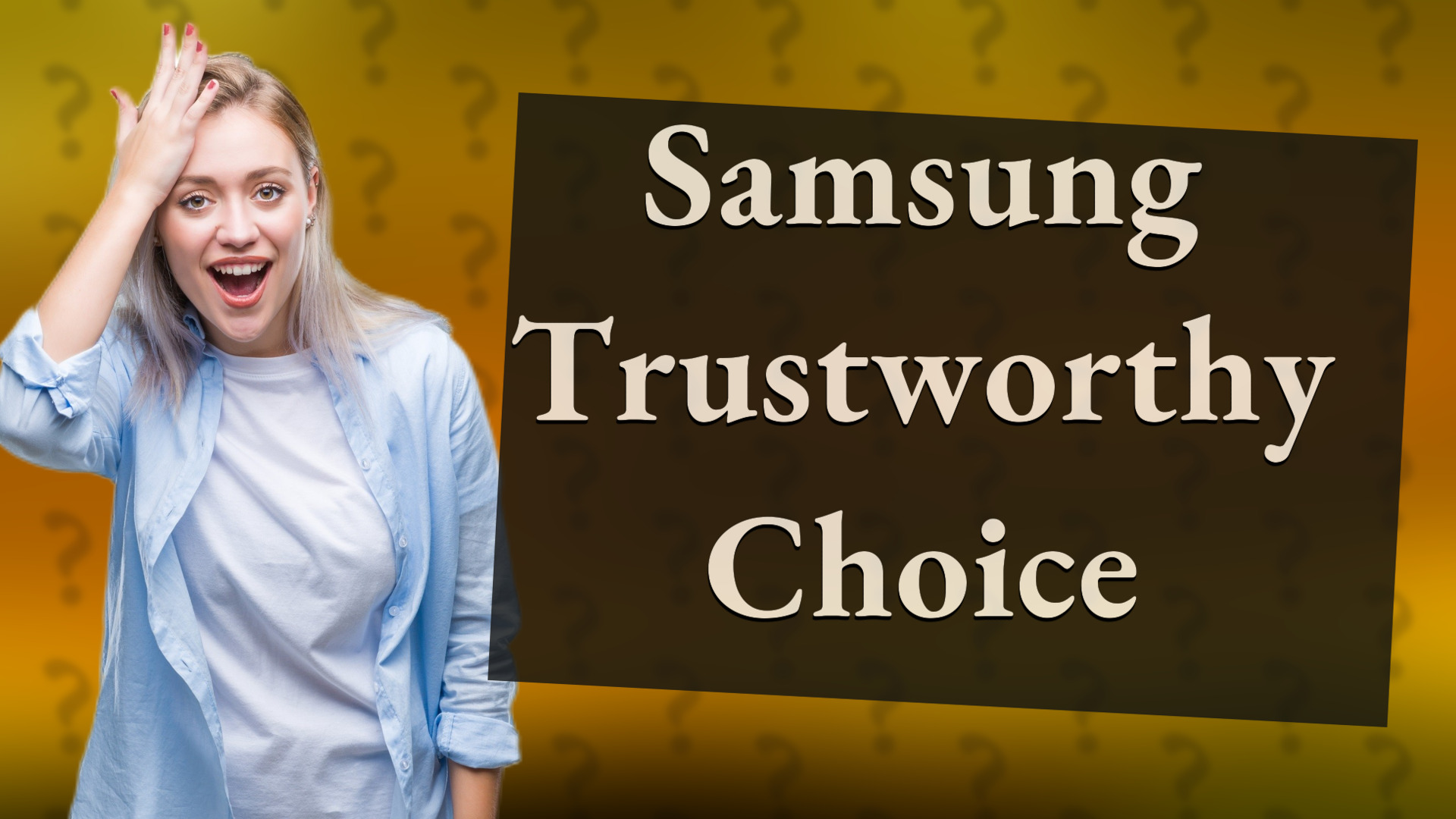 Samsung Trustworthy Choice