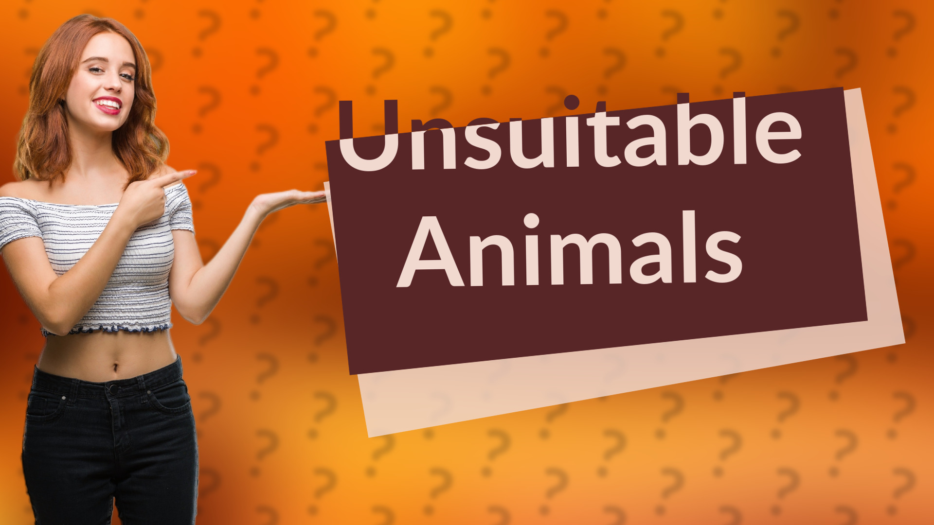 Unsuitable Animals